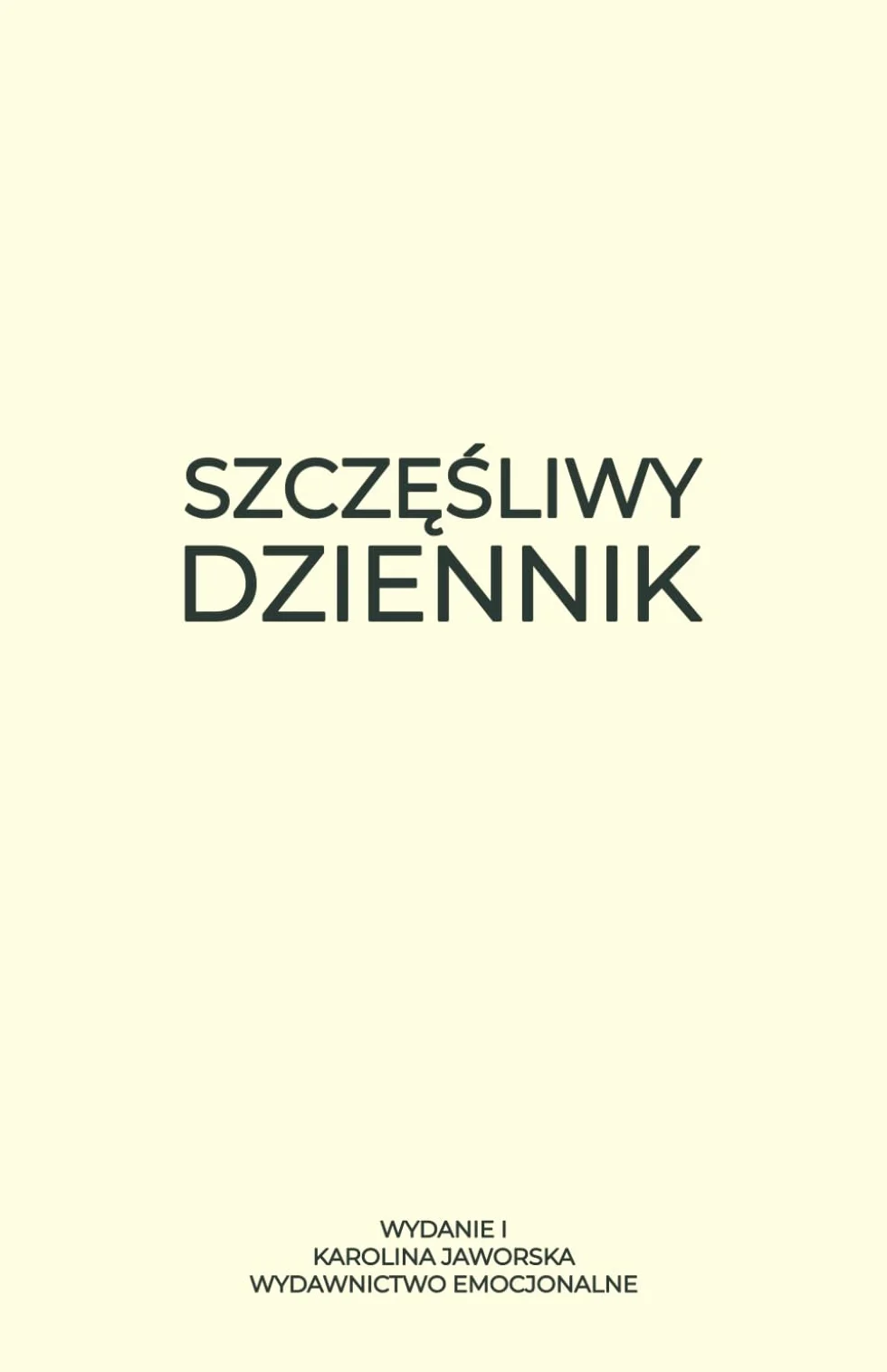 Szczęśliwy Dziennik: Książka, która pomoże Ci poczuć szczęście