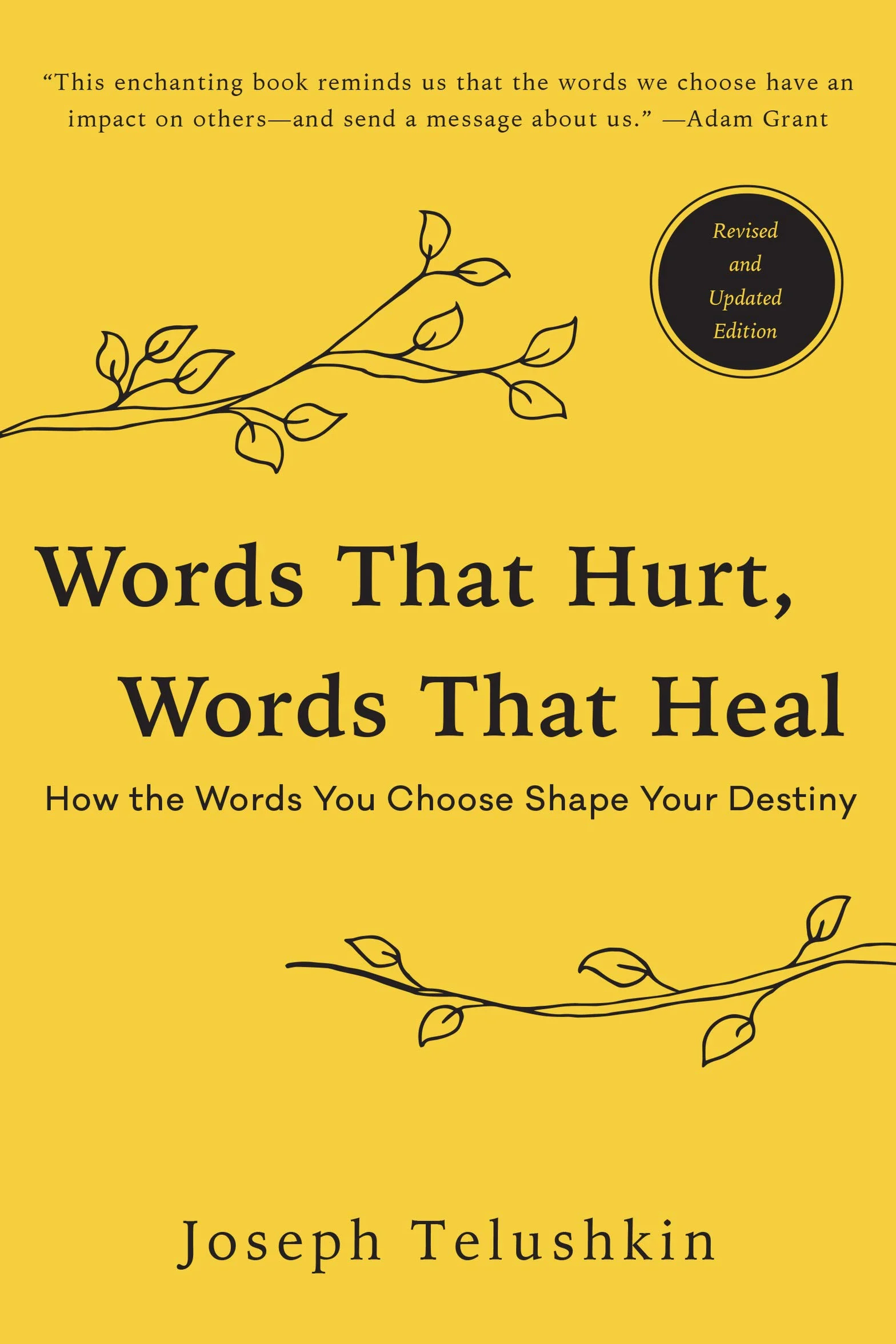 Words That Hurt, Words That Heal, Revised Edition: How the Words You Choose Shape Your Destiny