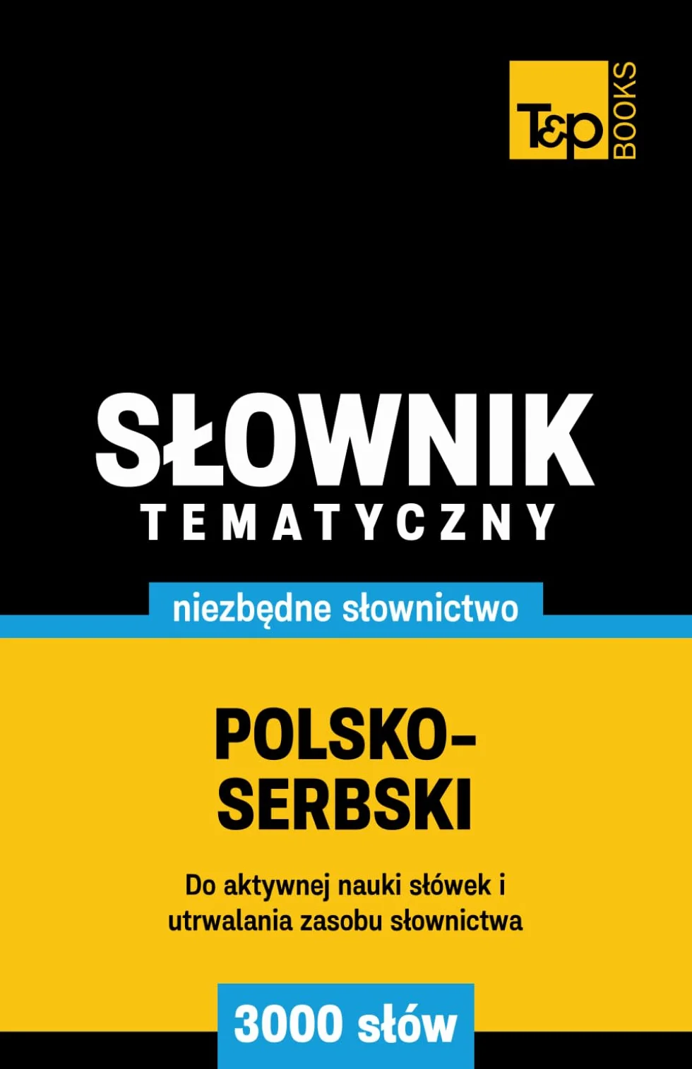 Polsko-serbski słownik tematyczny 3000 słów