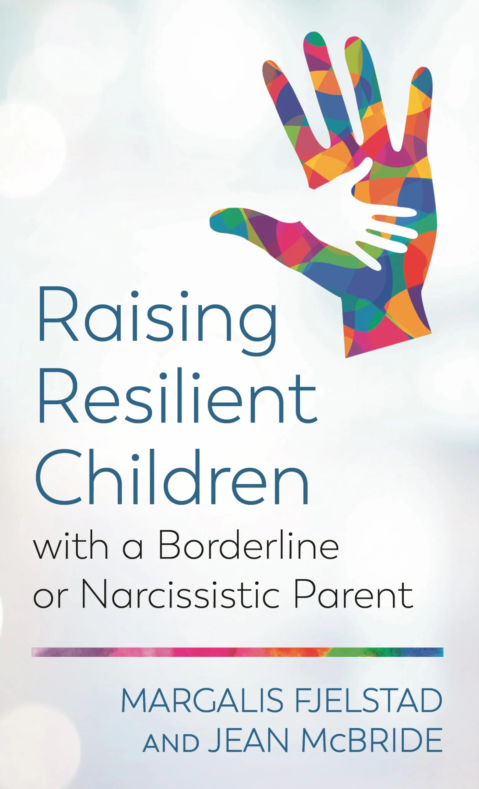 Raising Resilient Children with a Borderline or Narcissistic Parent