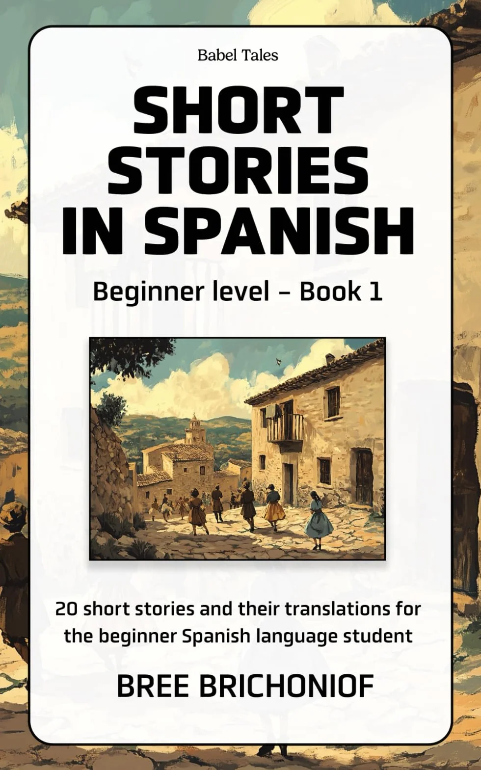 Short Stories in Spanish: Beginner Level - Book 1