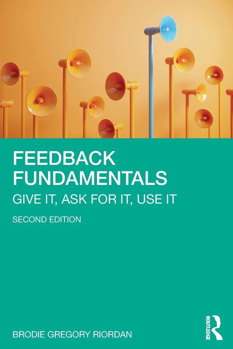 Feedback Fundamentals: Give It, Ask for It, Use It