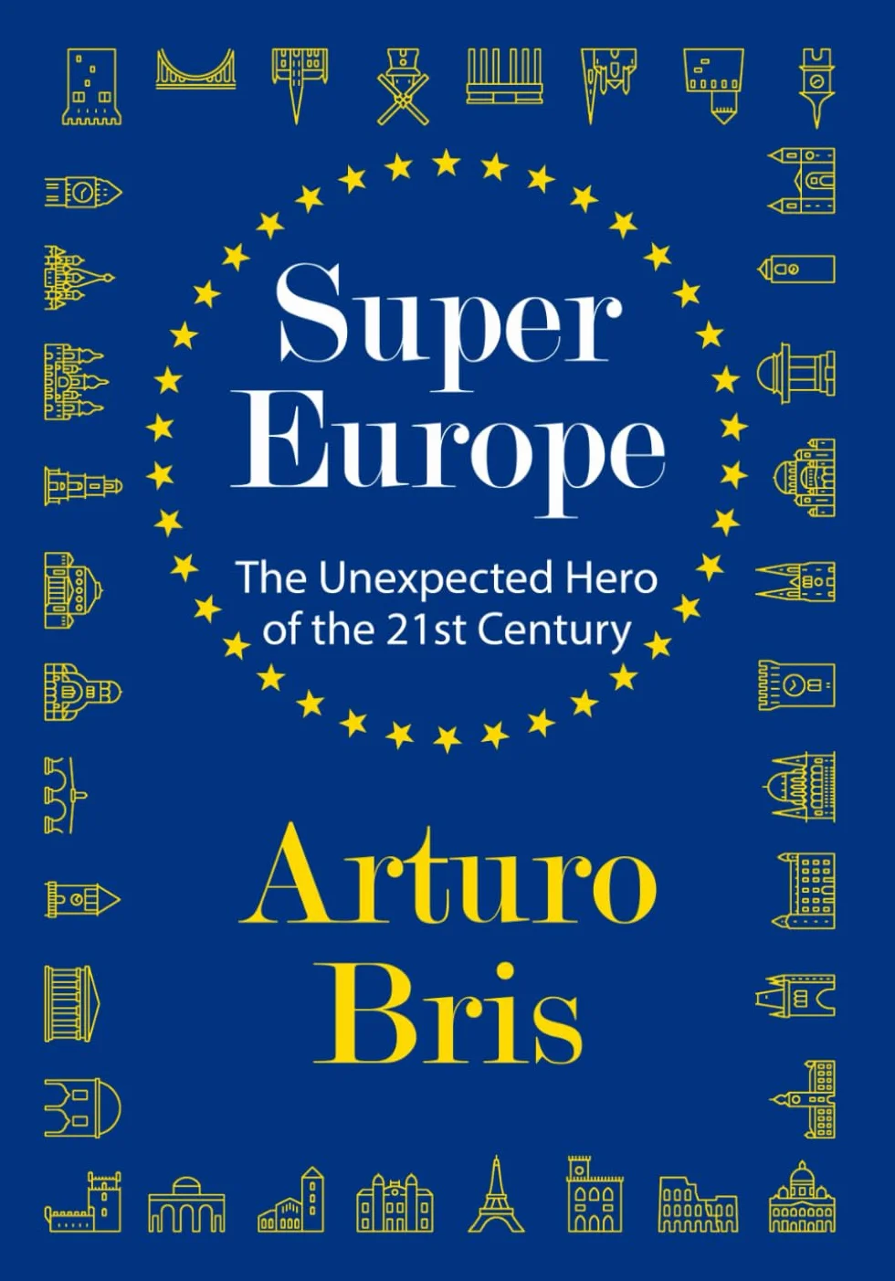 SuperEurope: The Unexpected Hero of the 21st Century