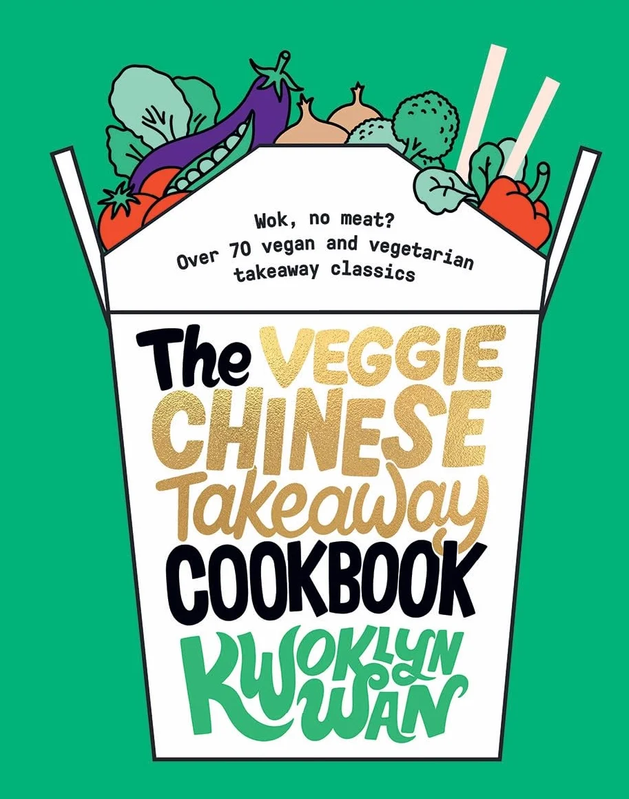 The Veggie Chinese Takeaway Cookbook: Wok, No Meat? Over 70 Vegan and Vegetarian Takeaway Classics