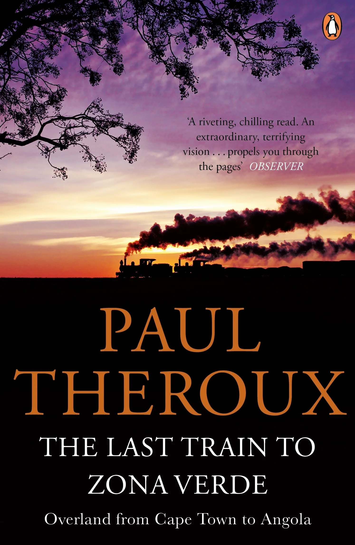 The Last Train to Zona Verde: Overland from Cape Town to Angola