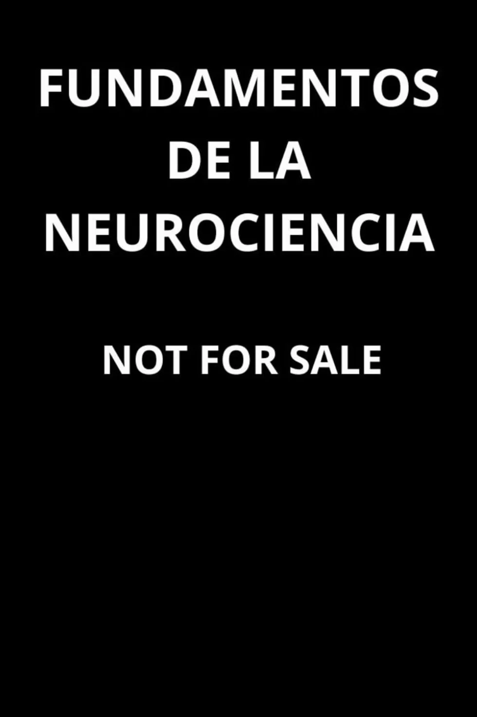 Fundamentos De La Neurociencia: Explorando los principios biológicos y físicos que sustentan la mente, la memoria y el comportamiento