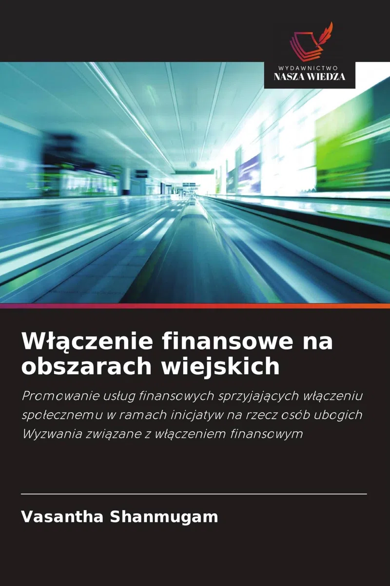W¿¿czenie finansowe na obszarach wiejskich: Promowanie us¿ug finansowych sprzyjaj¿cych w¿¿czeniu spo¿ecznemu w ramach inicjatyw na rzecz osób ubogich Wyzwania zwi¿zane z w¿¿czeniem finansowym