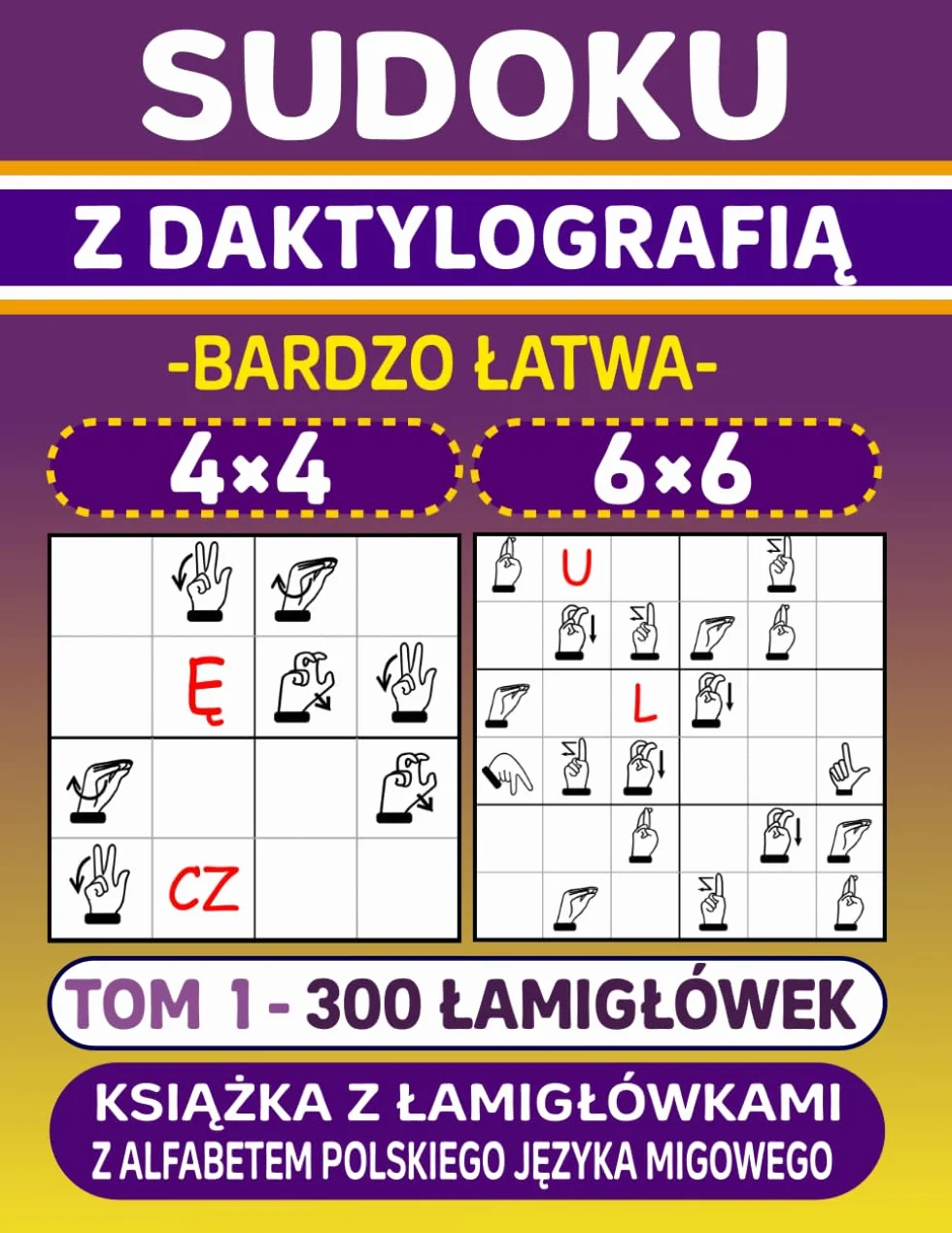 Sudoku z daktylografią – Bardzo łatwa – Książka z łamigłówkami z alfabetem Polskiego Języka Migowego (PJM) -Tom 1-