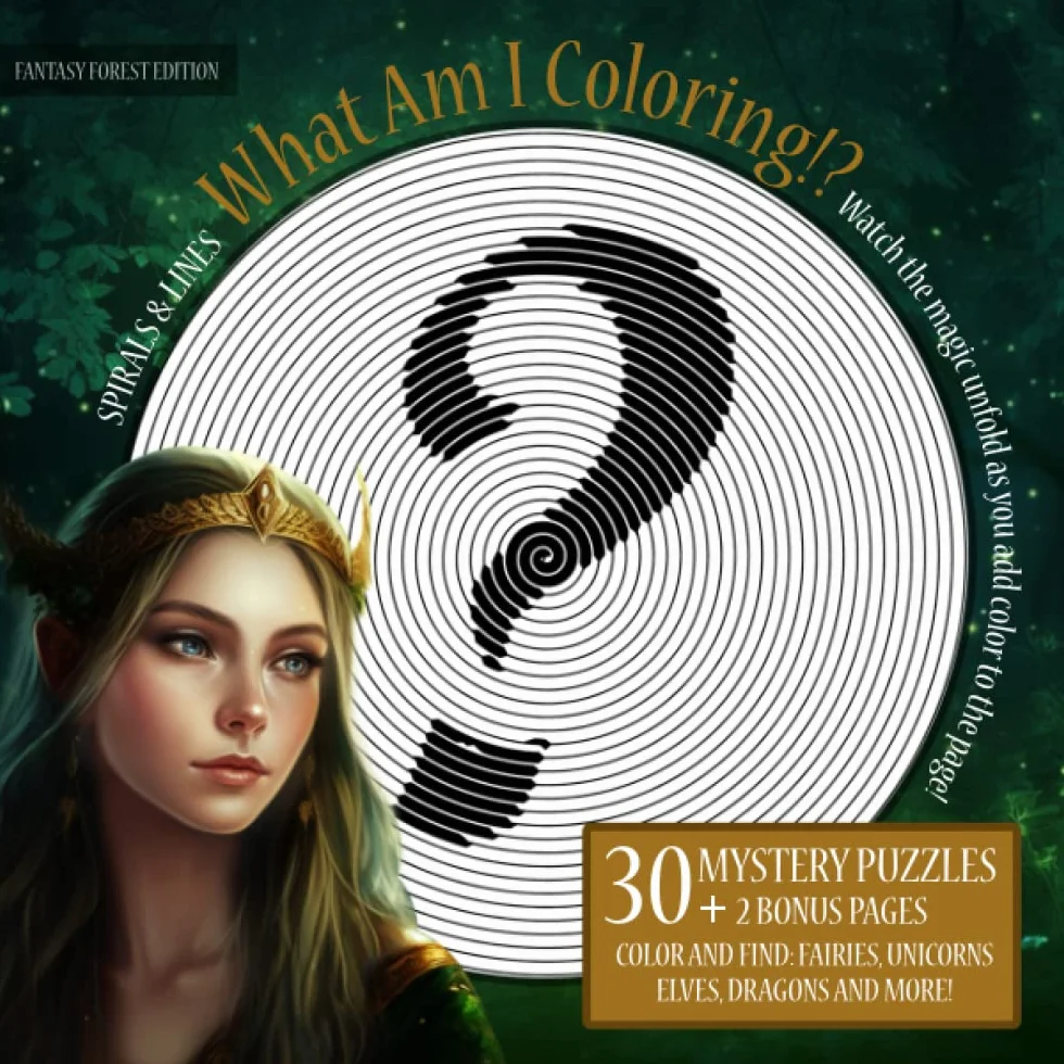What Am I Coloring!? Fantasy Forest Edition - Spirals & Lines: 30 Mystery Puzzles | Watch the magic unfold as you add color to the page! - Color and Find Fairies, Unicorns, Elves, Dragons and More!