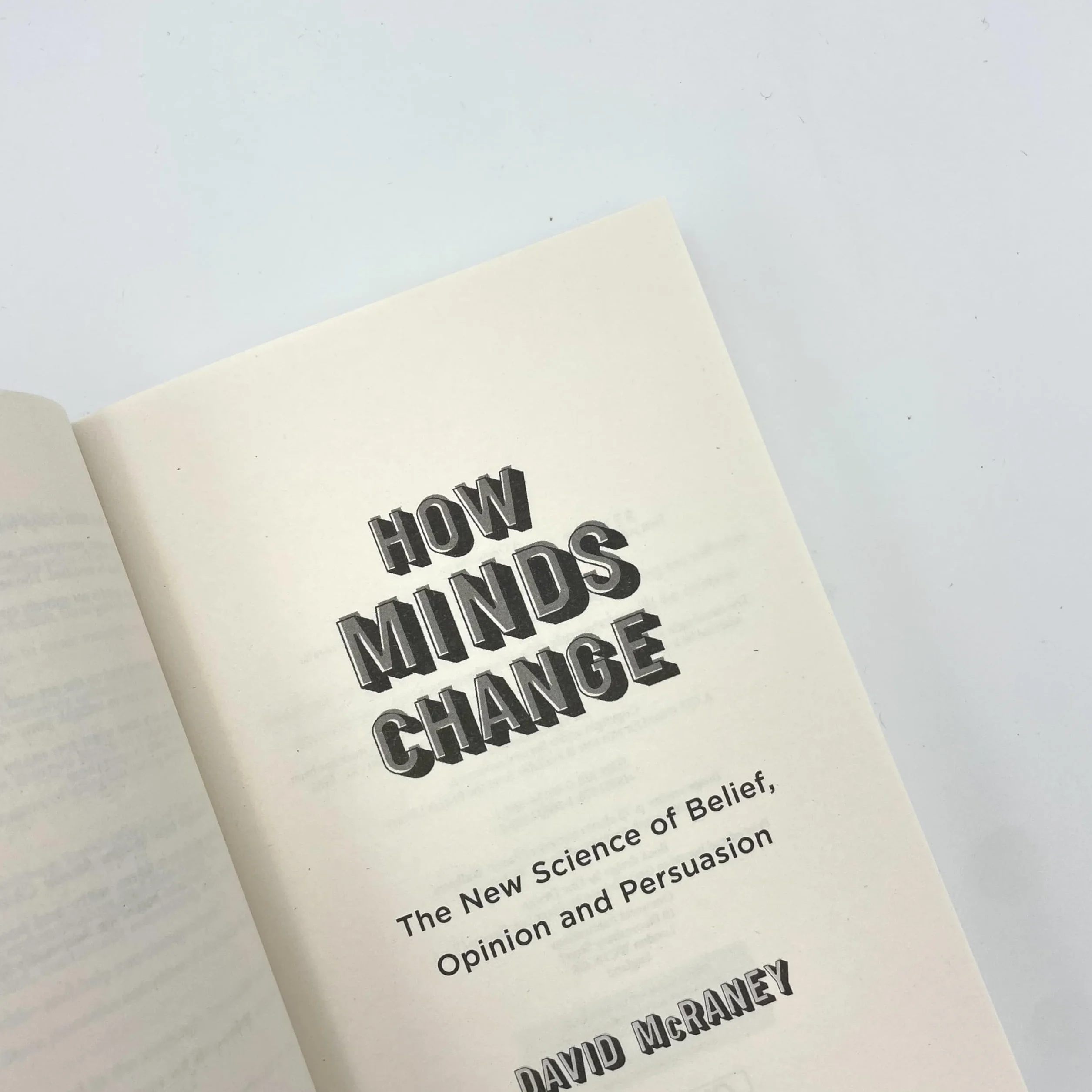 How Minds Change: The New Science of Belief, Opinion and Persuasion