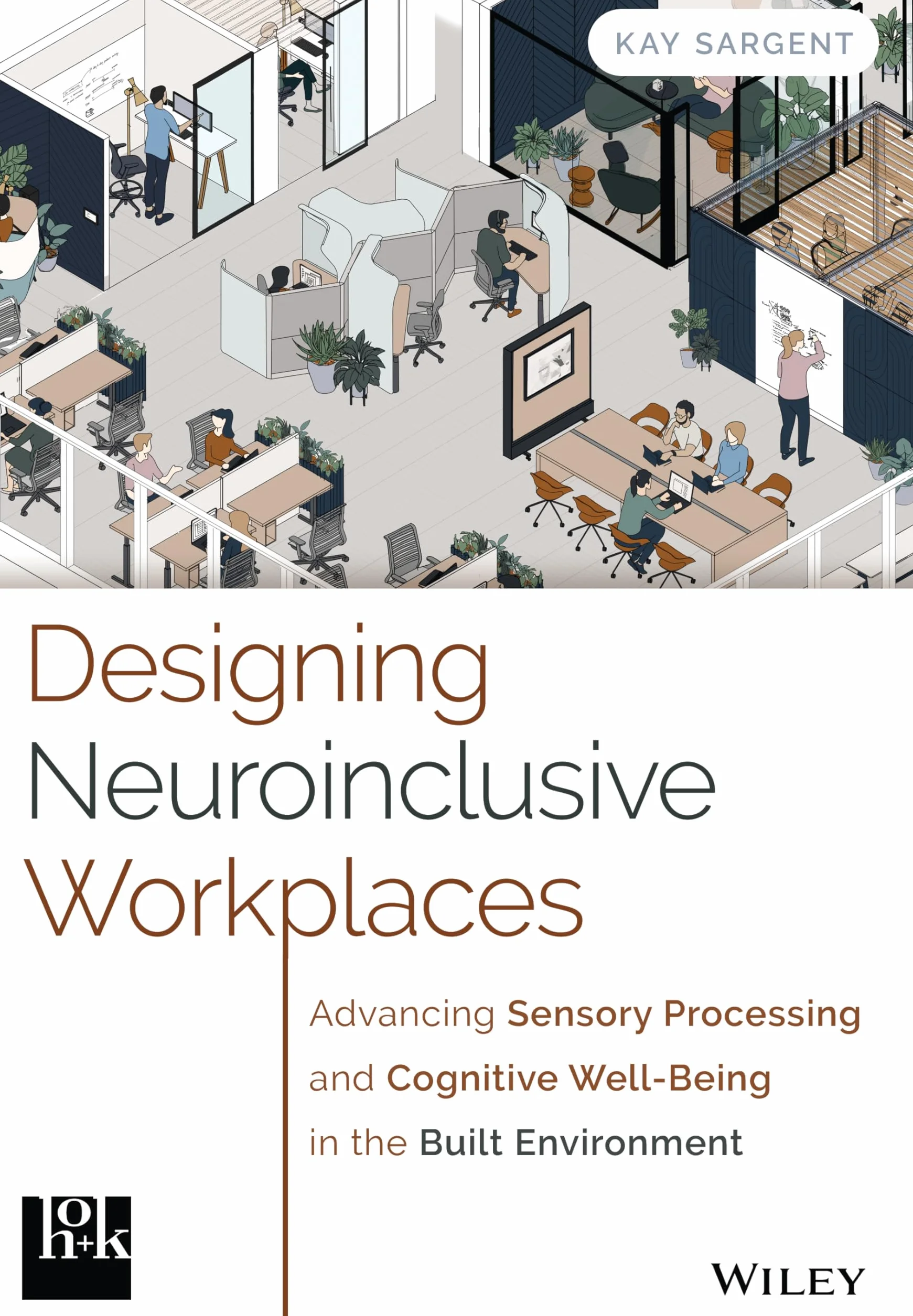 Designing Neuroinclusive Workplaces: Advancing Sensory Processing and Cognitive Well-Being in the Built Environment