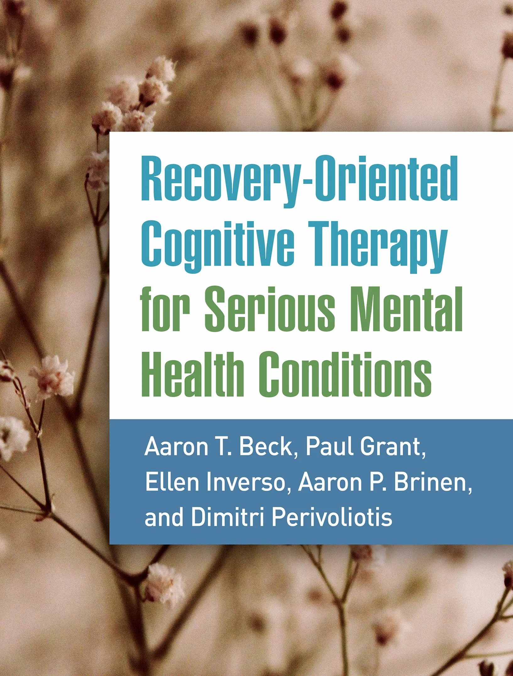 Recovery-Oriented Cognitive Therapy for Serious Mental Health Conditions