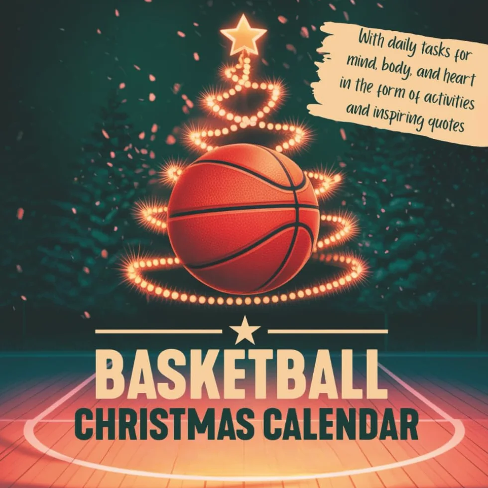 Basketball Christmas Calendar with daily tasks for mind, body and heart in form of activities and inspiring quotes: Developed by professional coaches for young aspiring athletes