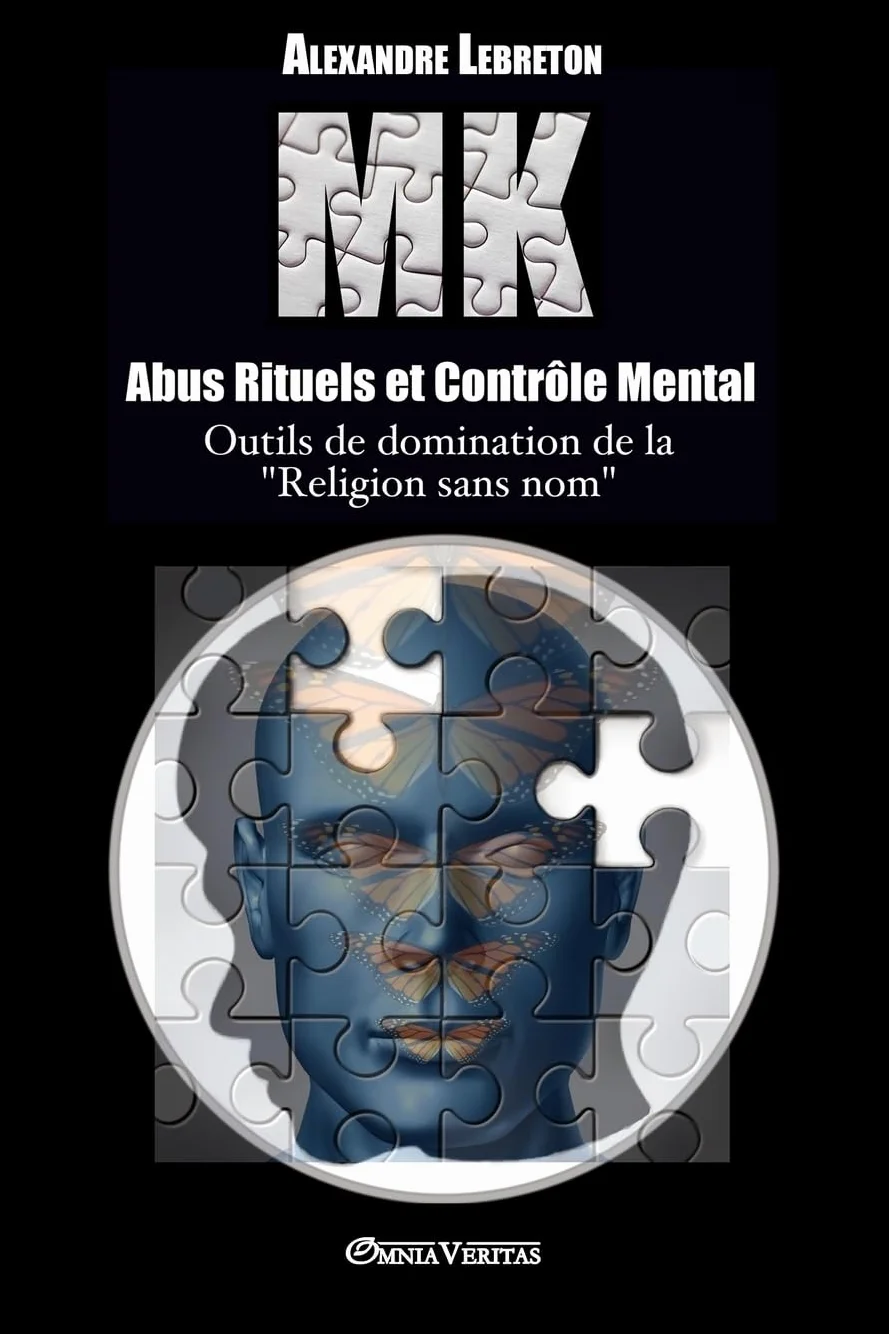 MK - Abus Rituels et Contrôle Mental: Outils de domination de la "religion sans nom"