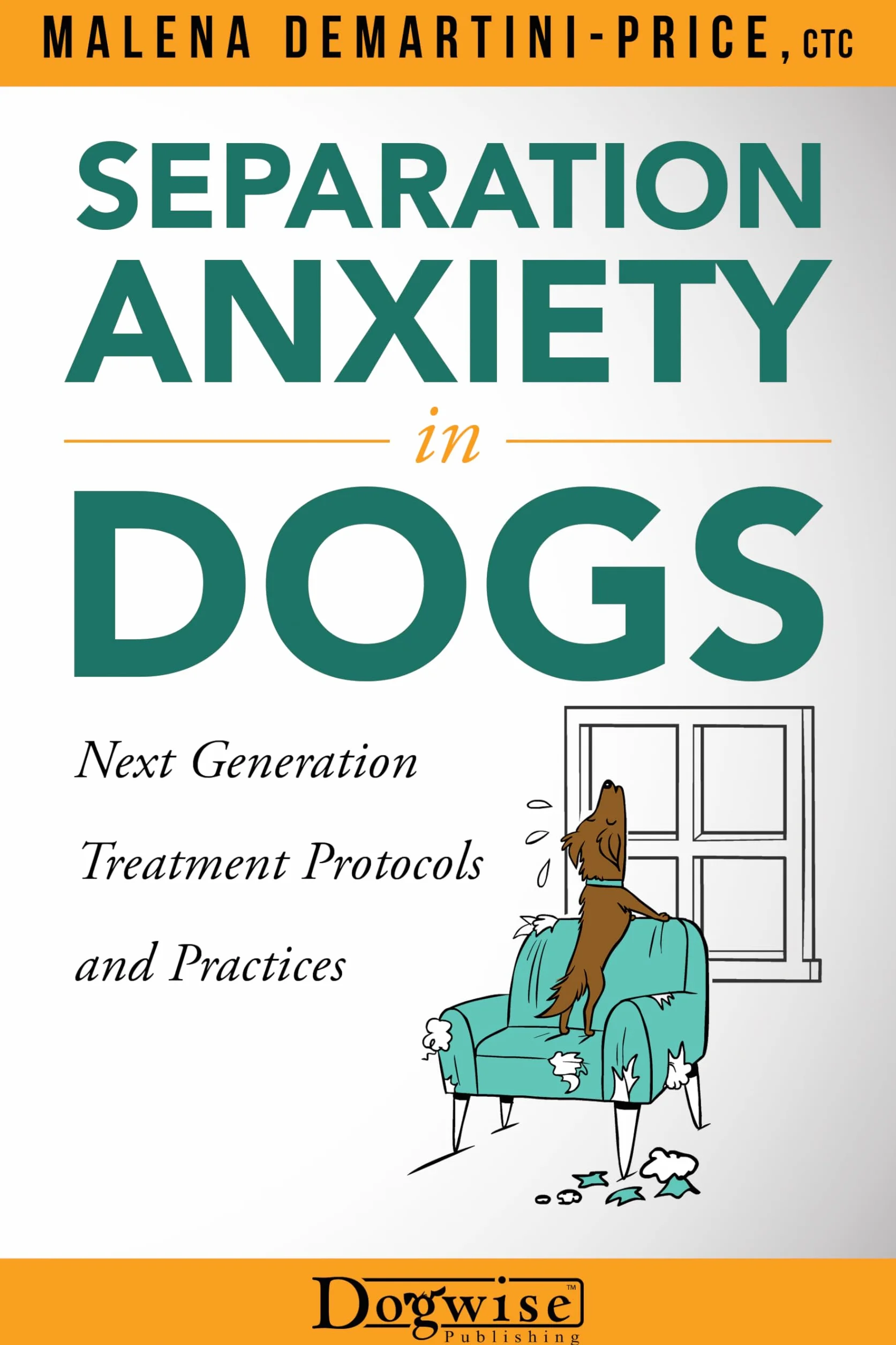 Separation Anxiety in Dogs: Next Generation Treatment Protocols and Practices