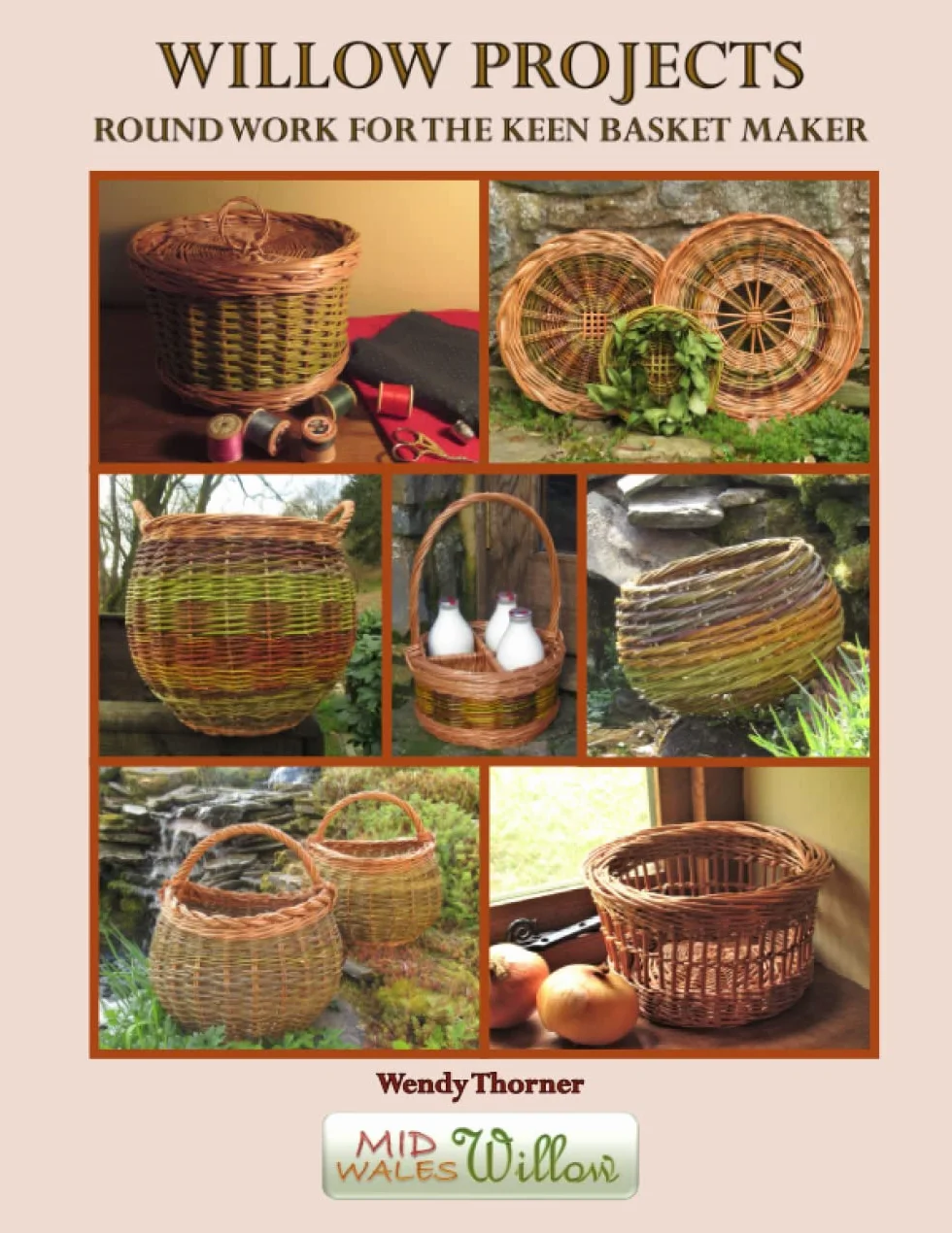 Willow Projects: Round Work for the Keen Basket Maker: 20 projects for enthusiasts, with all the techniques you’ll probably ever need for stake and strand work. Book 3 in the Willow Project Series.