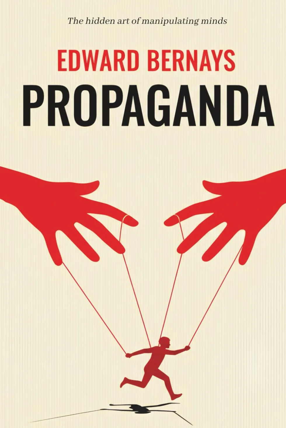 Propaganda: What Controls Your Decisions When You Think You’re Choosing Freely