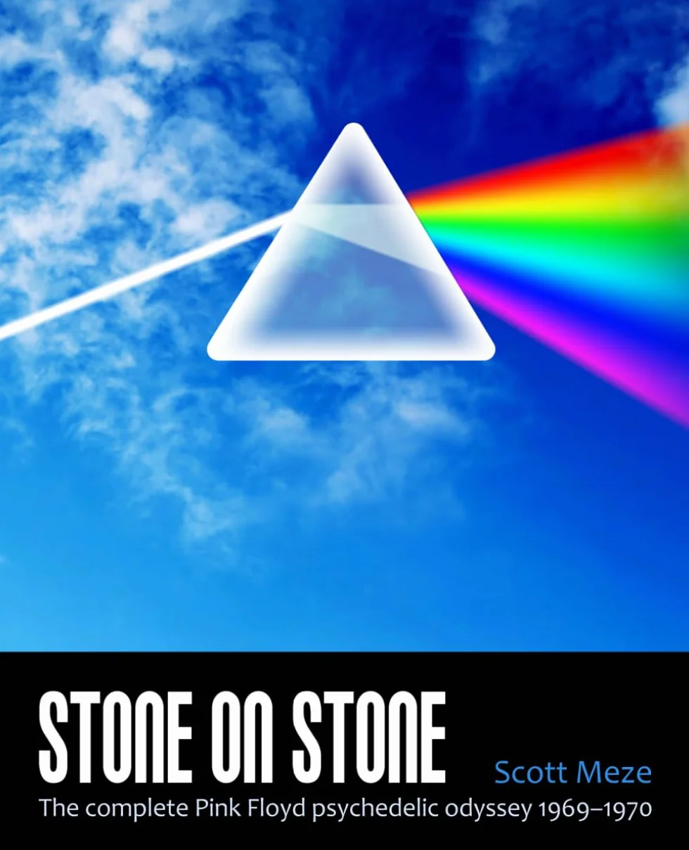 Stone On Stone: The complete Pink Floyd psychedelic odyssey 1969-1970