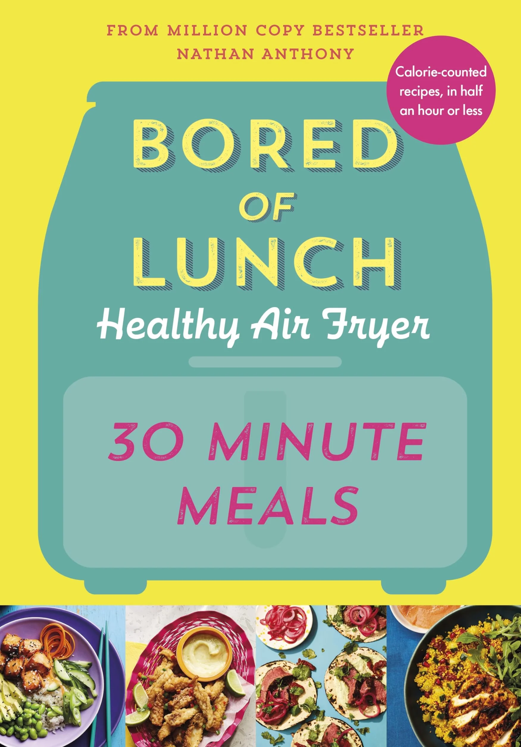Bored of Lunch Healthy Air Fryer: Super Speedy: THE SUNDAY TIMES BESTSELLER