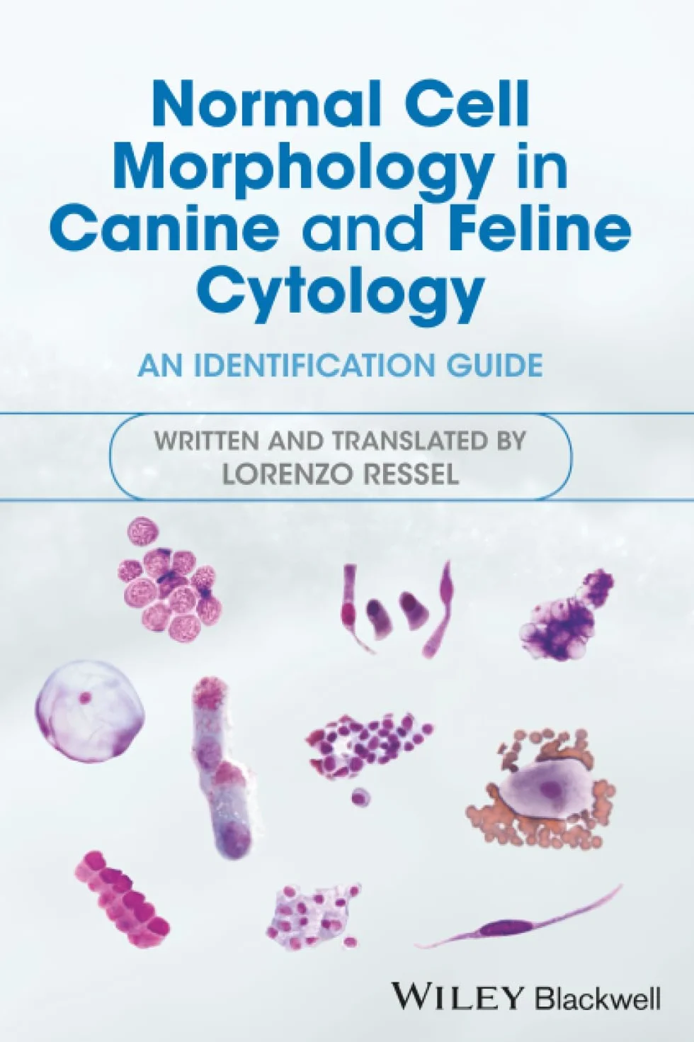 Normal Cell Morphology in Canine and Feline Cytology: An Identification Guide
