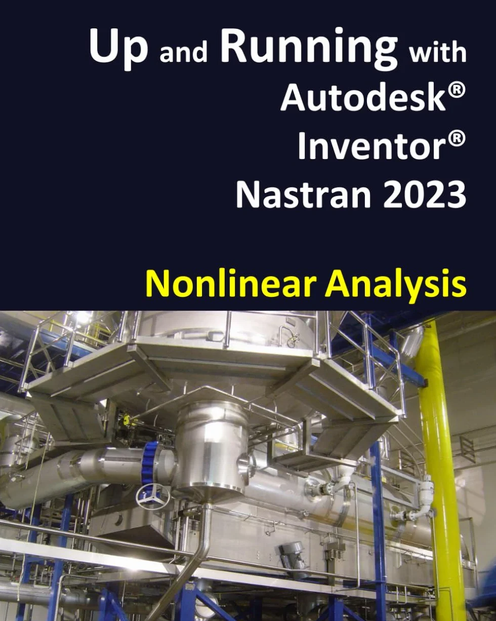 Up and Running with Autodesk Inventor Nastran 2023 - Nonlinear Analysis