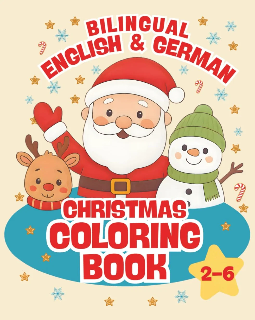 Bilingual Christmas Coloring Book for Kids Ages 2–6: English & German Holiday Pictures: 20 Cute & Easy Coloring Pages for Toddlers and Preschoolers – ... and More with Simple English & German Words