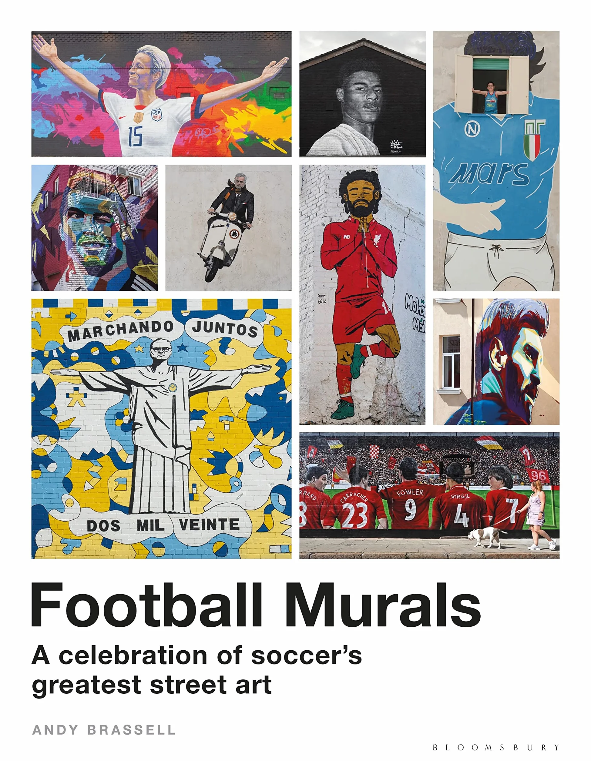 Football Murals: A Celebration of Soccer's Greatest Street Art: Shortlisted for the Sunday Times Sports Book Awards 2023
