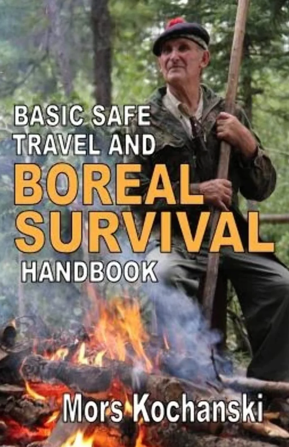 Basic Safe Travel and Boreal Survival Handbook: Gems from Wilderness Arts and Recreation Magazine
