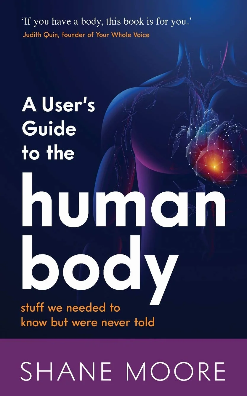 A User's Guide to the Human Body: Stuff We Needed to Know But Were Never Told