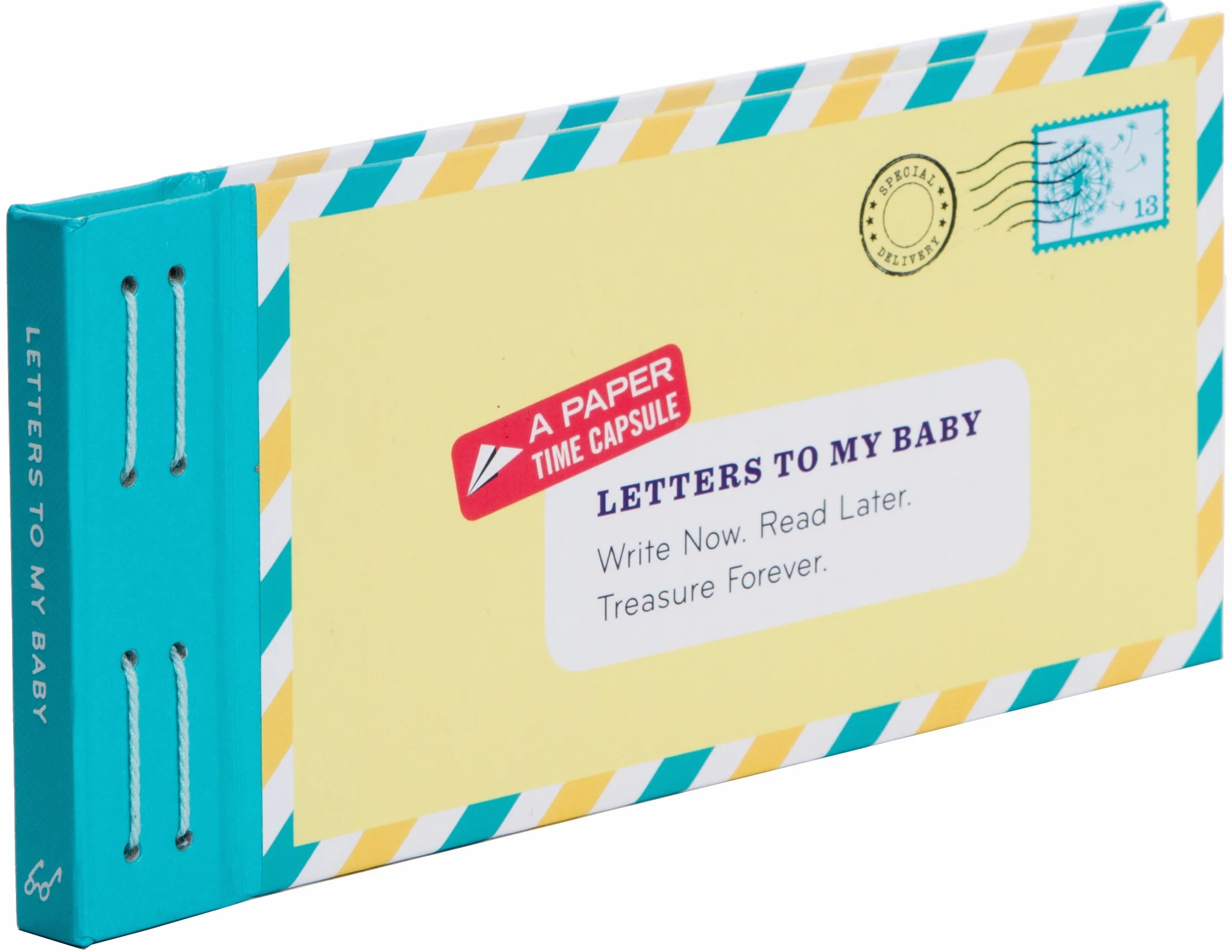 Letters to My Baby: Write Now. Read Later. Treasure Forever.