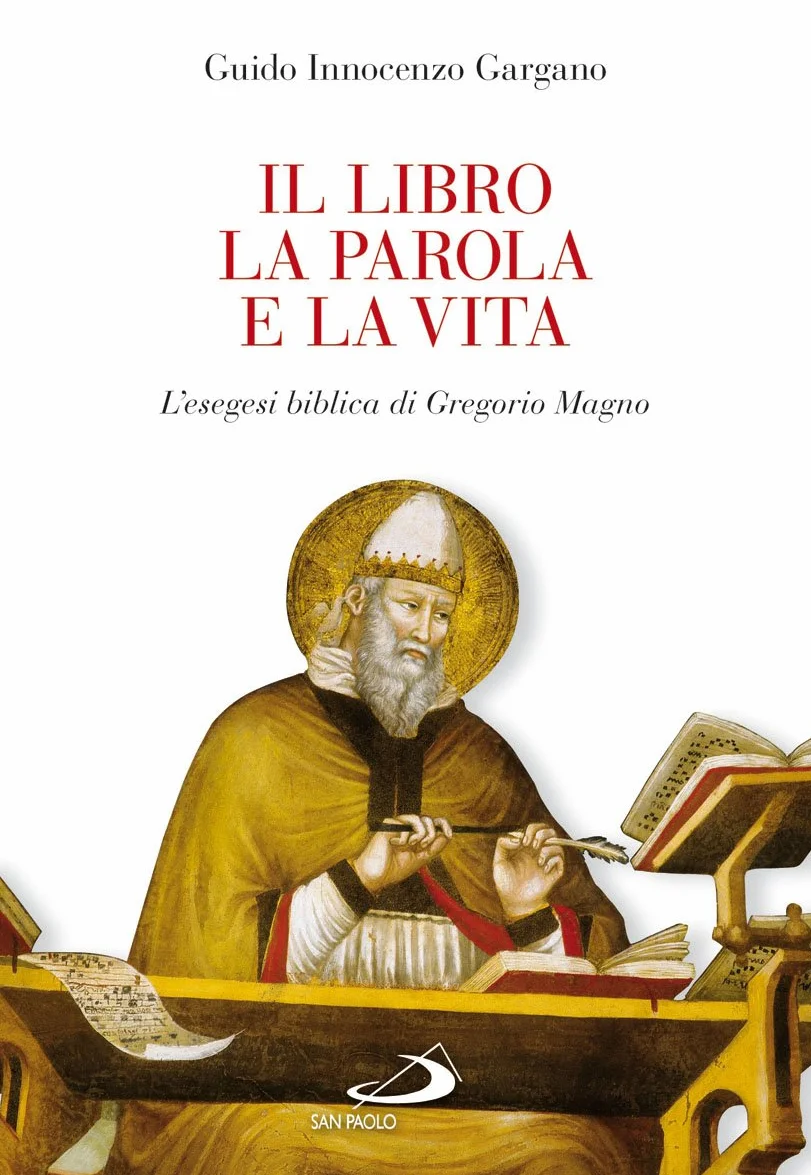Il libro, la parola e la vita. L'esegesi biblica di Gregorio Magno