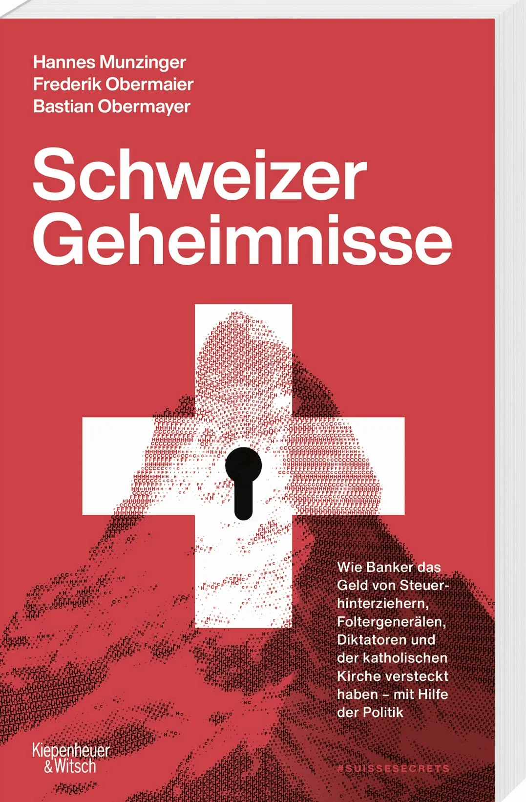 Schweizer Geheimnisse: Wie Banker das Geld von Steuerhinterziehern, Foltergenerälen, Diktatoren und der katholischen Kirche versteckt haben - mit Hilfe der Politik | Die Geschichte der #SuisseSecrets
