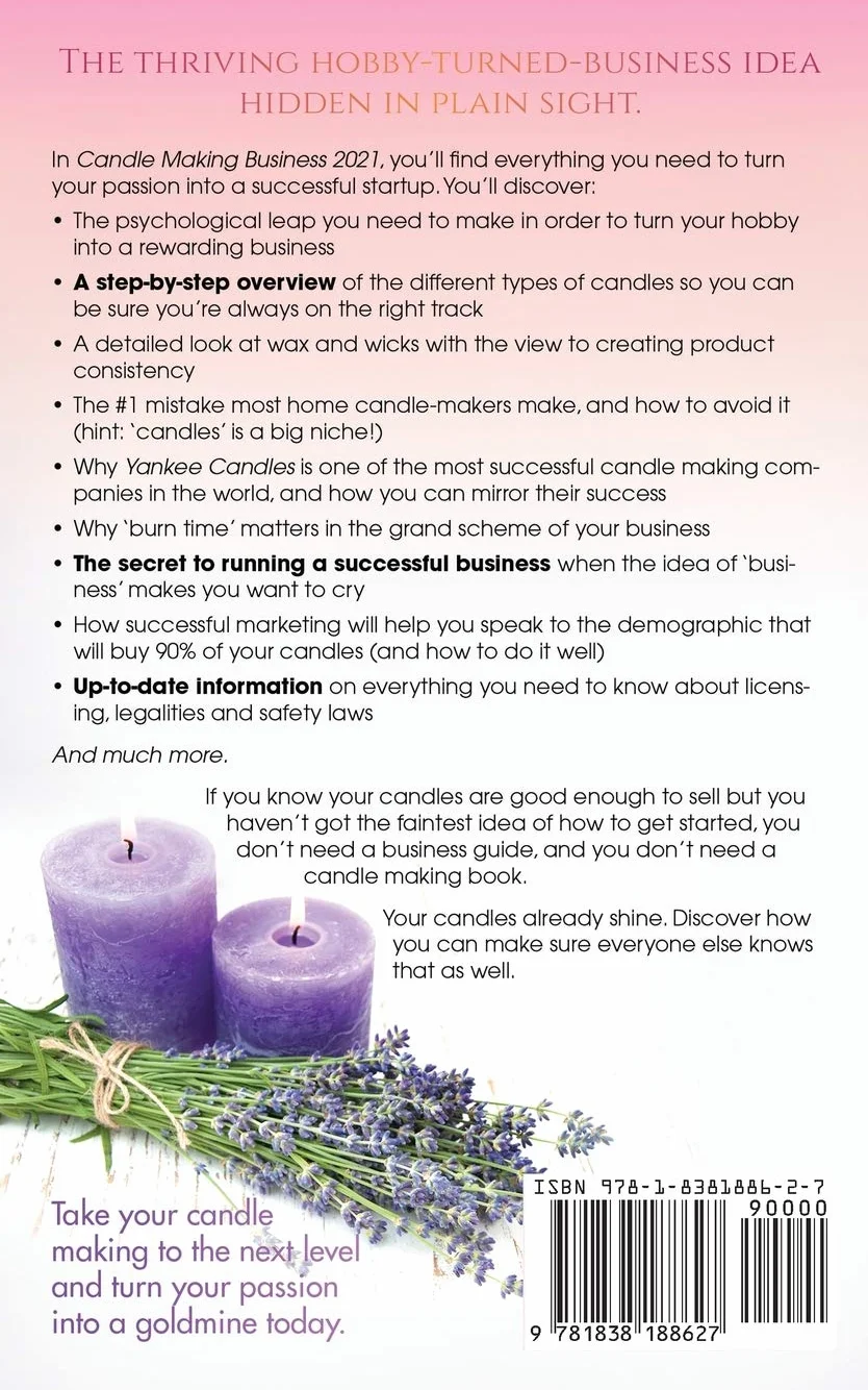 Candle Making Business: How to Start, Grow and Run Your Own Profitable Home Based Candle Making Startup Step by Step in as Little as 30 Days: How to ... 30 Days With the Most Up-To-Date Information