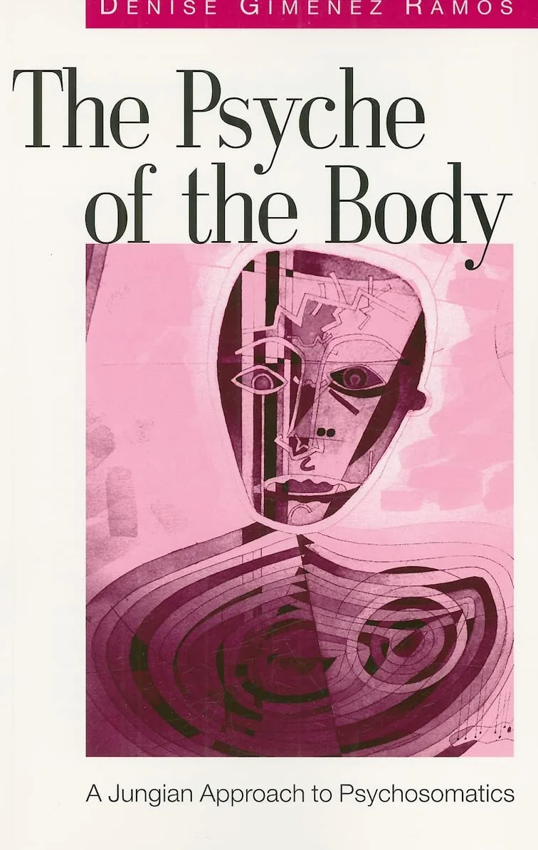 The Psyche of the Body: A Jungian Approach to Psychosomatics