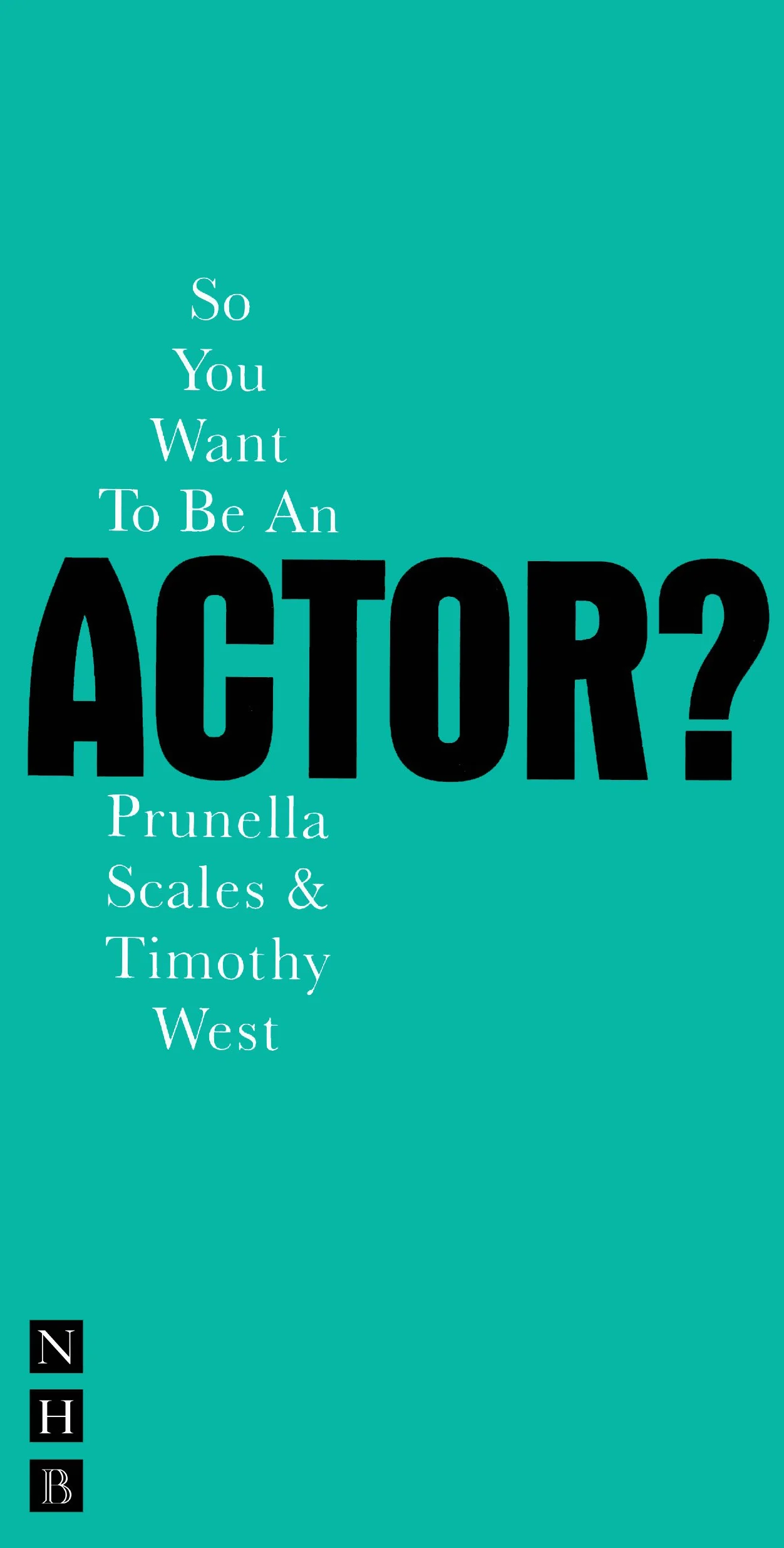So You Want to Be an Actor?