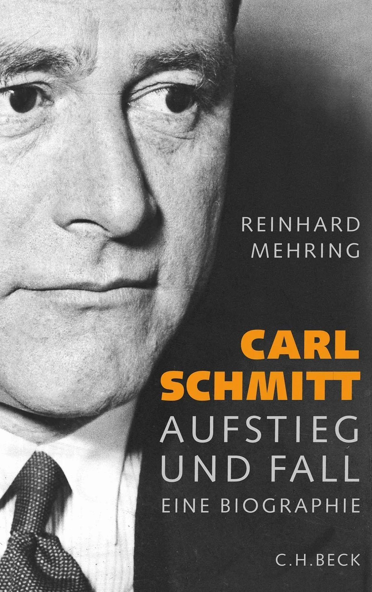 Carl Schmitt: Aufstieg und Fall