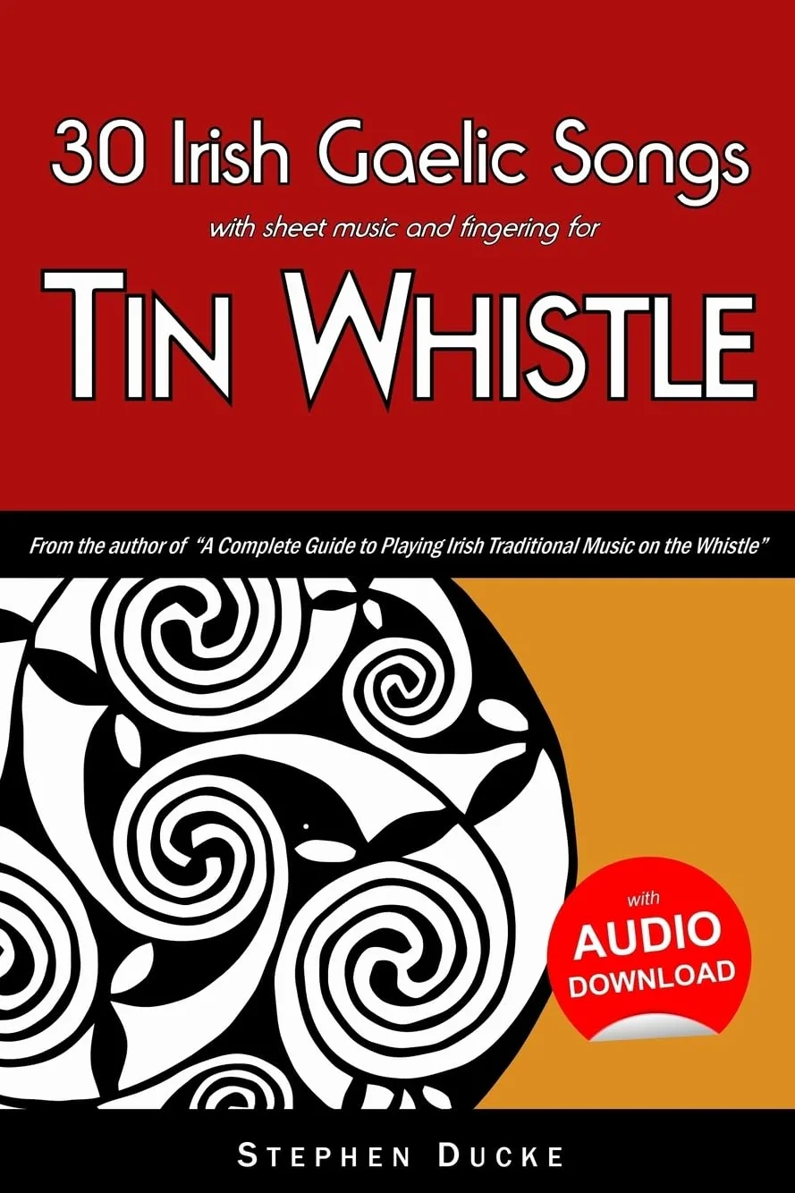 30 Irish Gaelic Songs with sheet music and fingering for Tin Whistle: 4