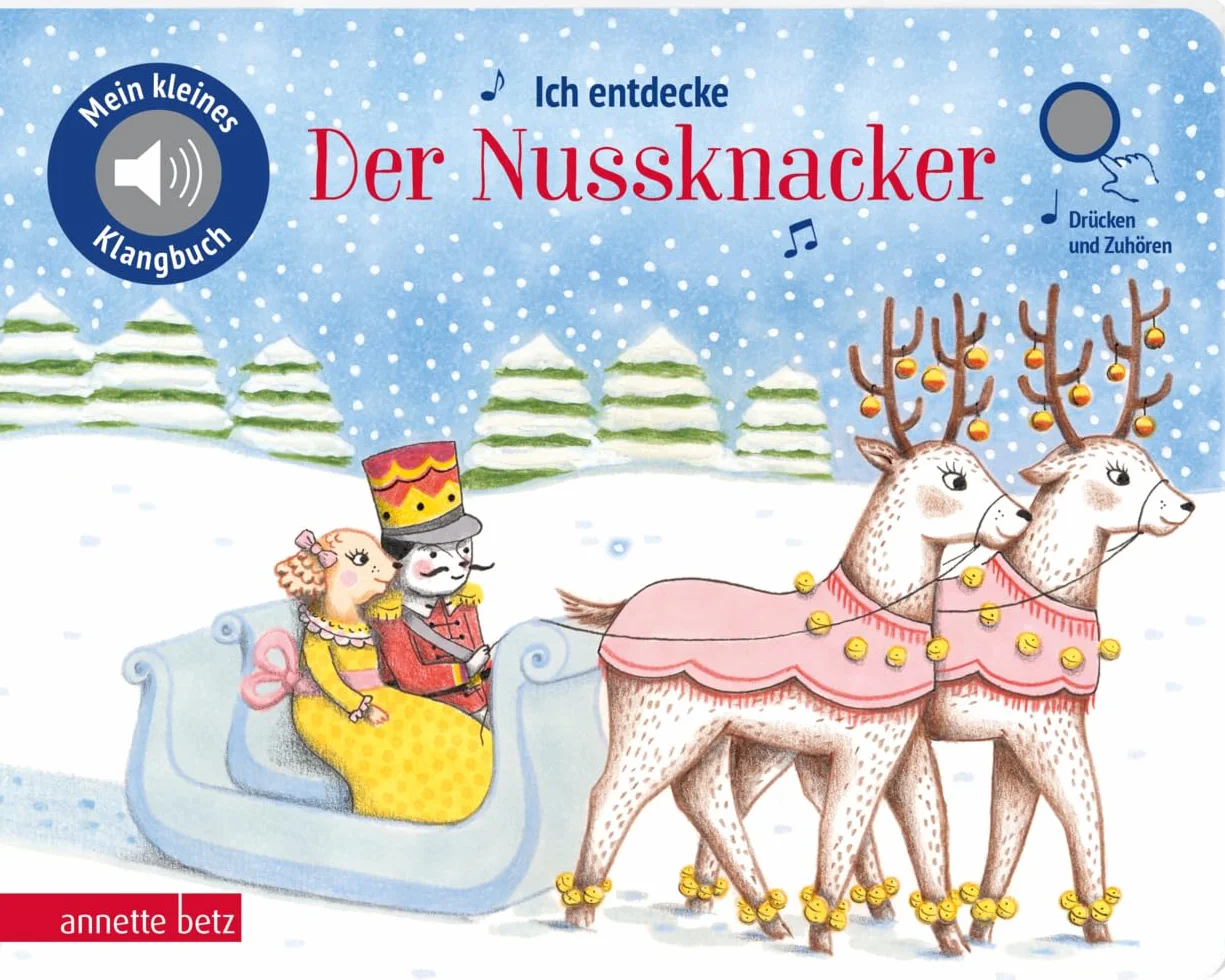 Ich entdecke Der Nussknacker (Mein kleines Klangbuch): Pappbilderbuch mit Sound in hochwertiger Qualität