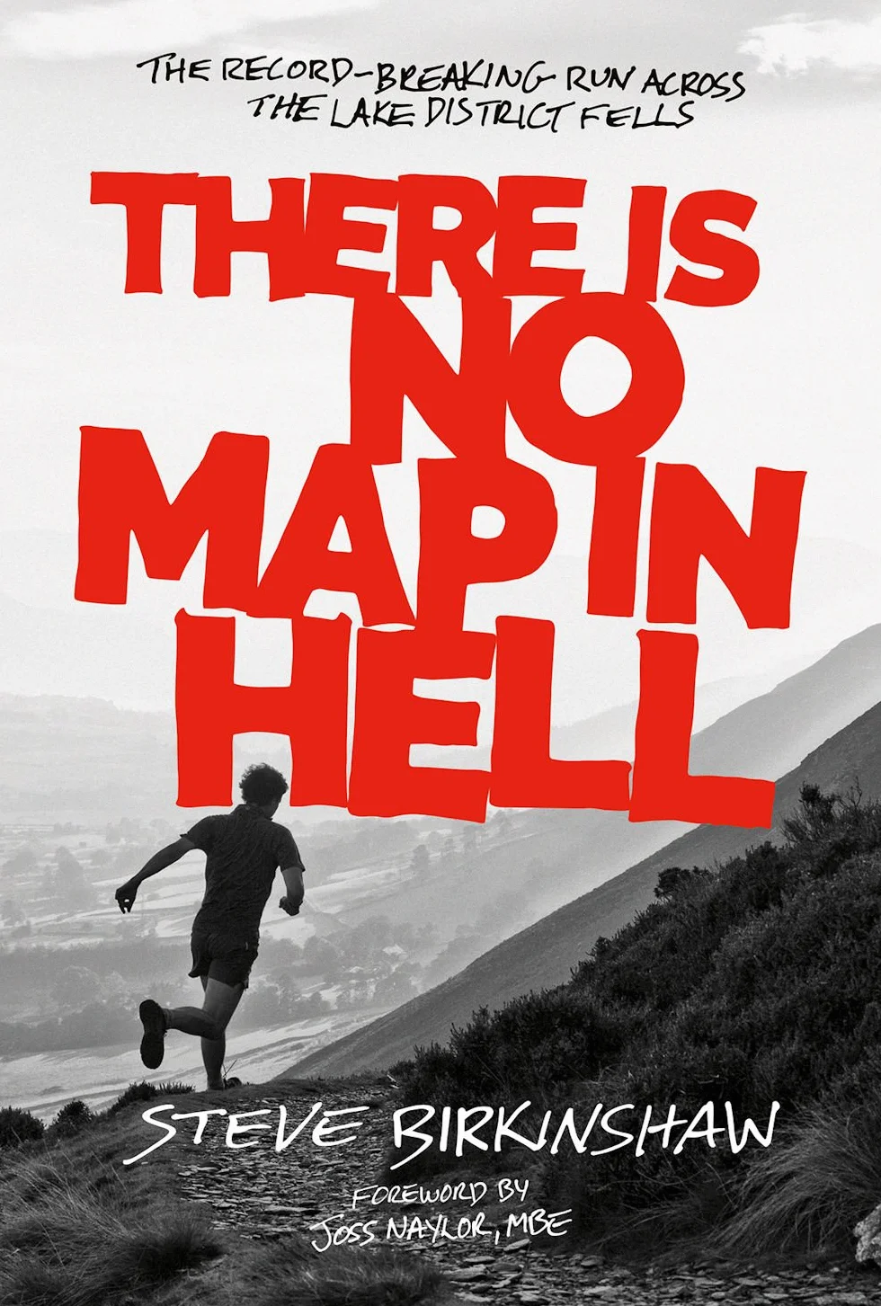 There is No Map in Hell: The record-breaking run across the Lake District fells