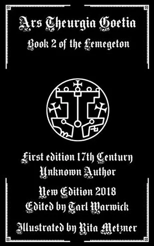 Ars Theurgia Goetia: Book II of the Lemegeton