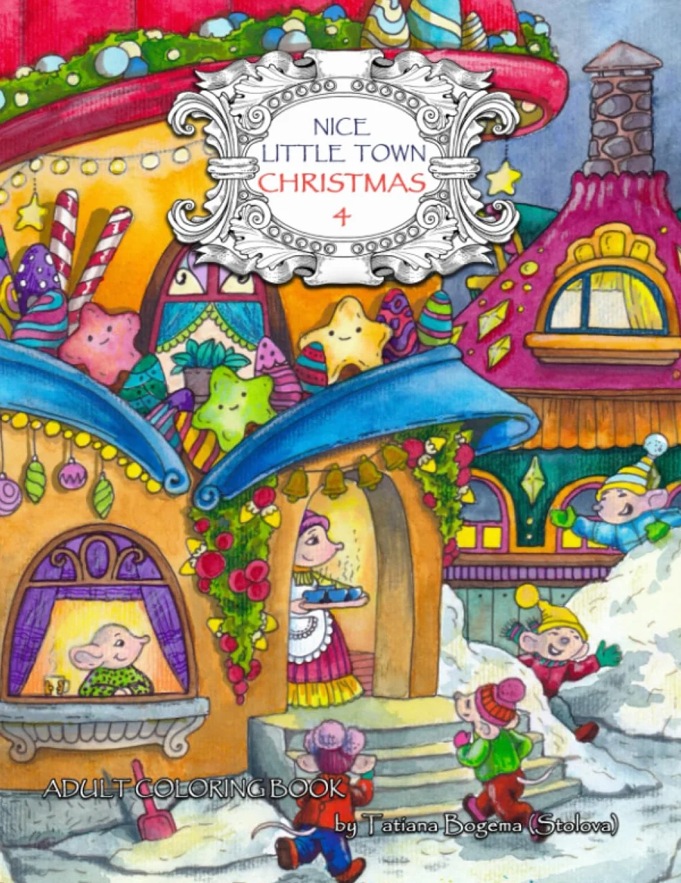 Nice Little Town Christmas 4: Adult Coloring Book (Stress Relieving Designes, Art therapy)