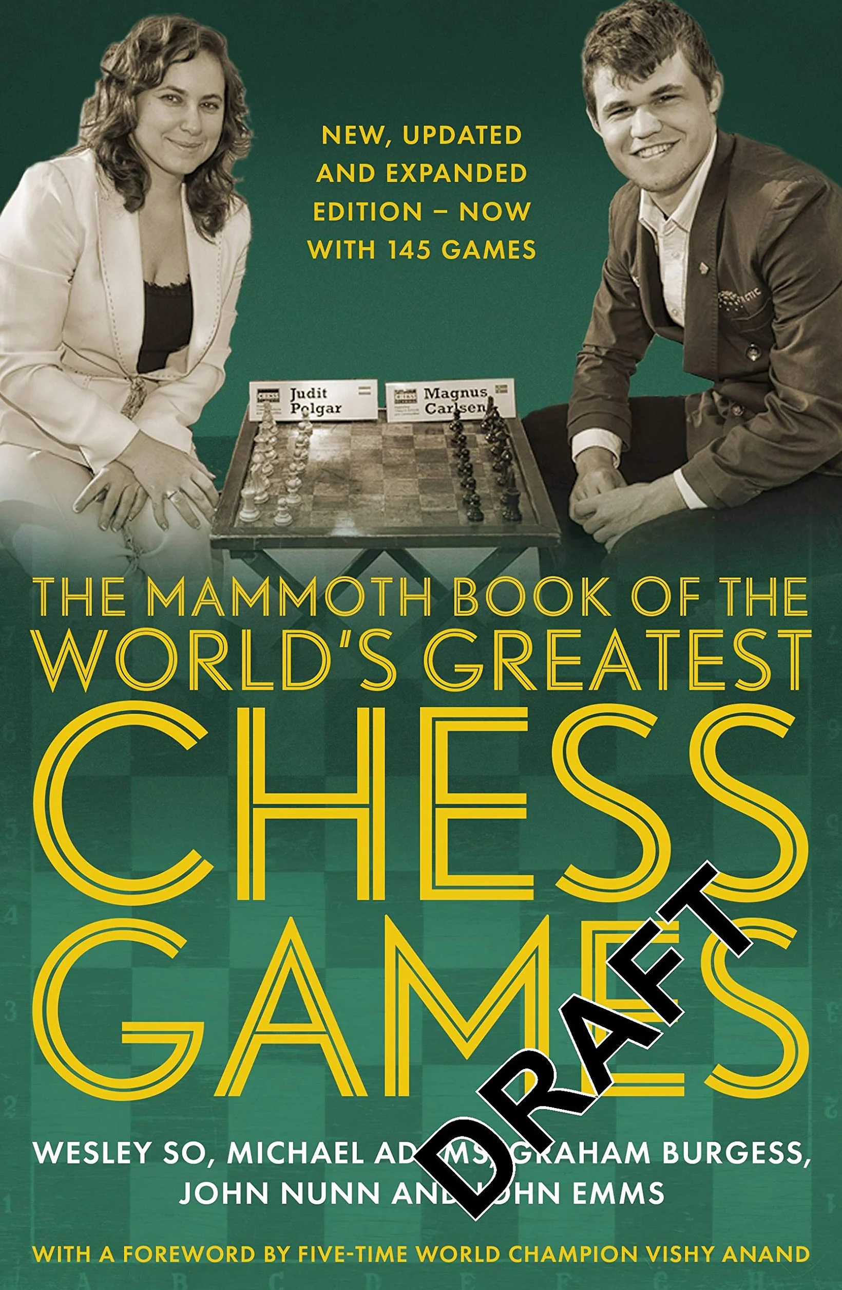 The Mammoth Book of the World's Greatest Chess Games: New, Updated and Expanded Edition - Now with 145 Games