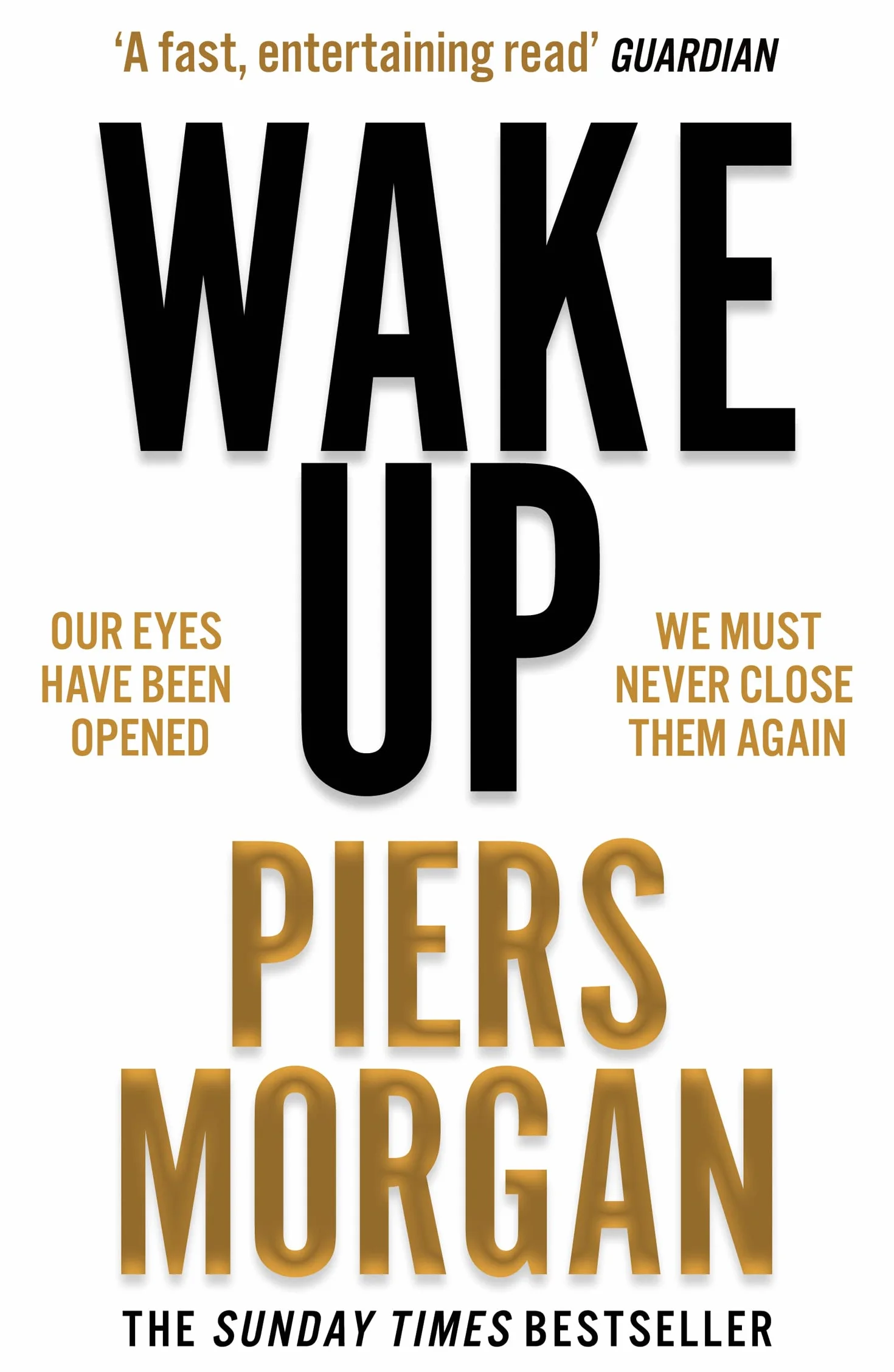 Wake Up: Why the world has gone nuts. A powerful Sunday Times bestselling political memoir