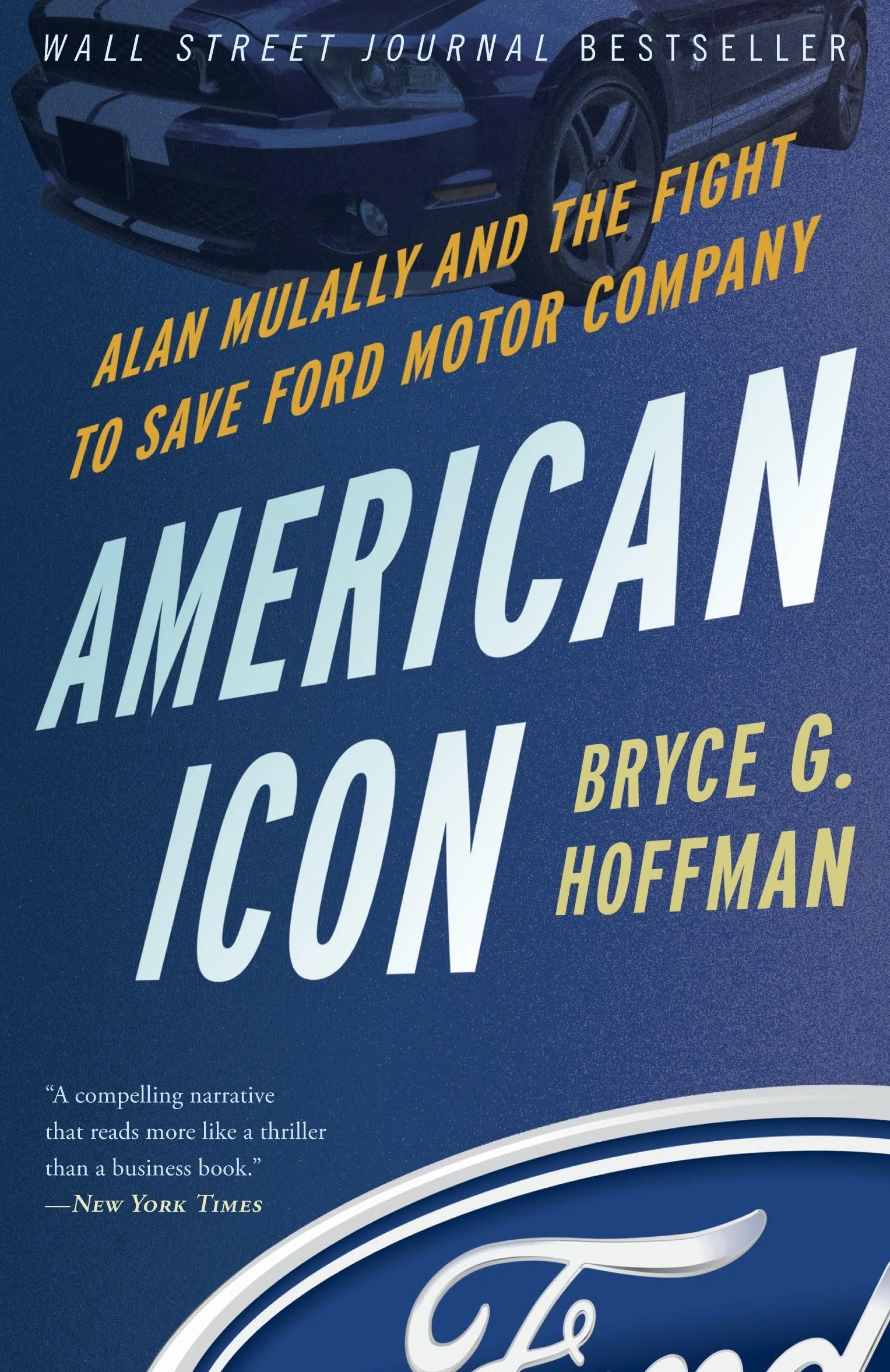 American Icon: Alan Mulally and the Fight to Save Ford Motor Company