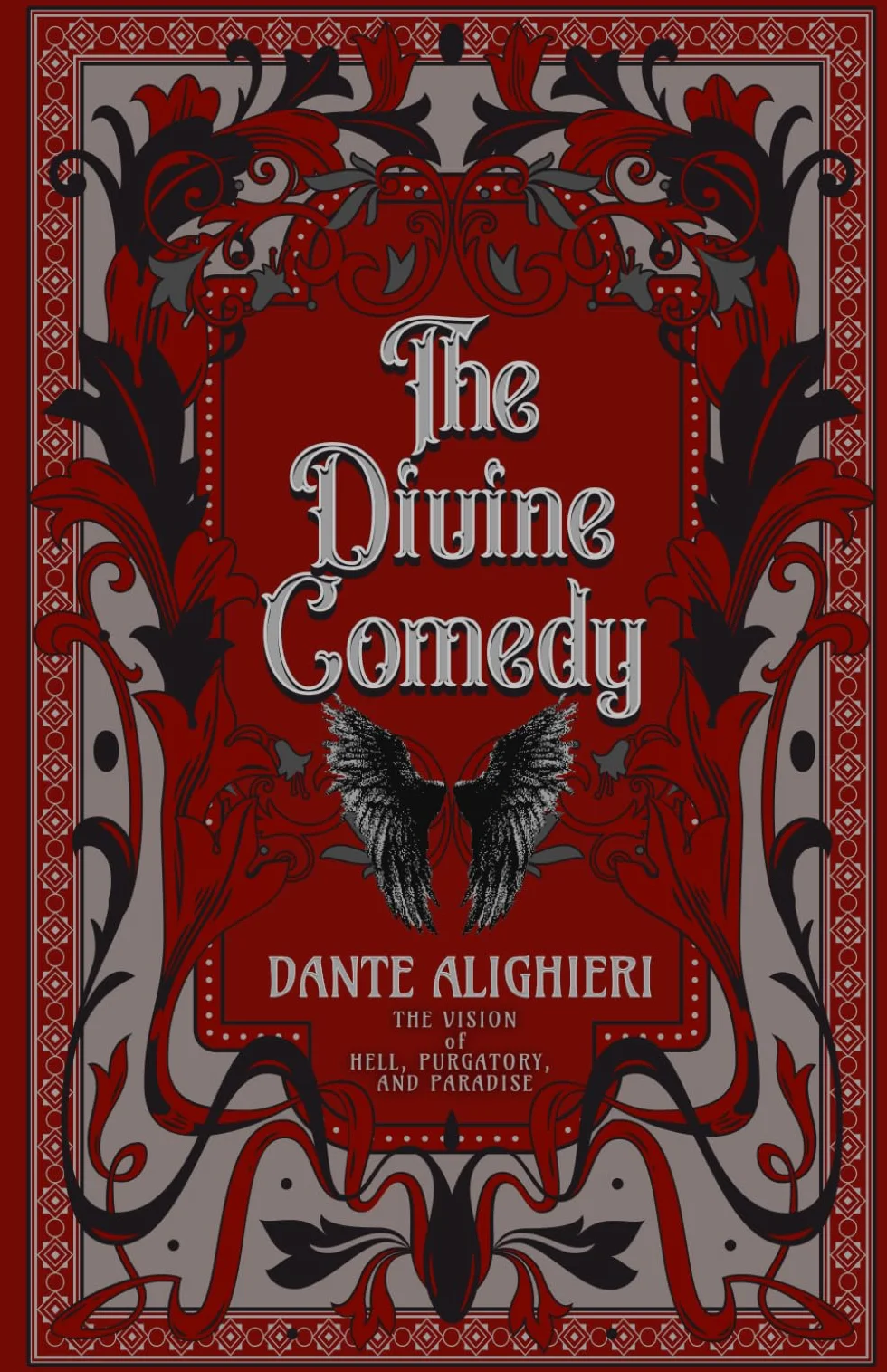The Divine Comedy: Dante's Vision of Inferno, Purgatorio, and Paradiso, with Complete Illustrations by Gustave Dore