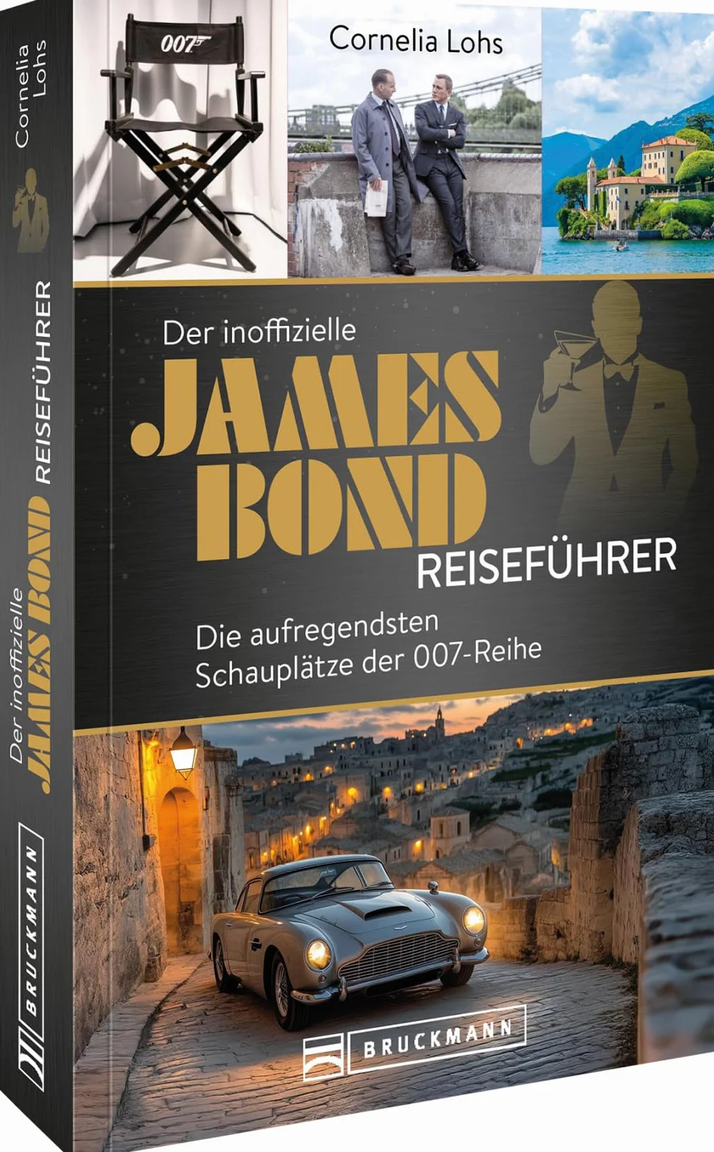 Der inoffizielle James Bond Reiseführer: Die aufregendsten Schauplätze der 007-Reihe