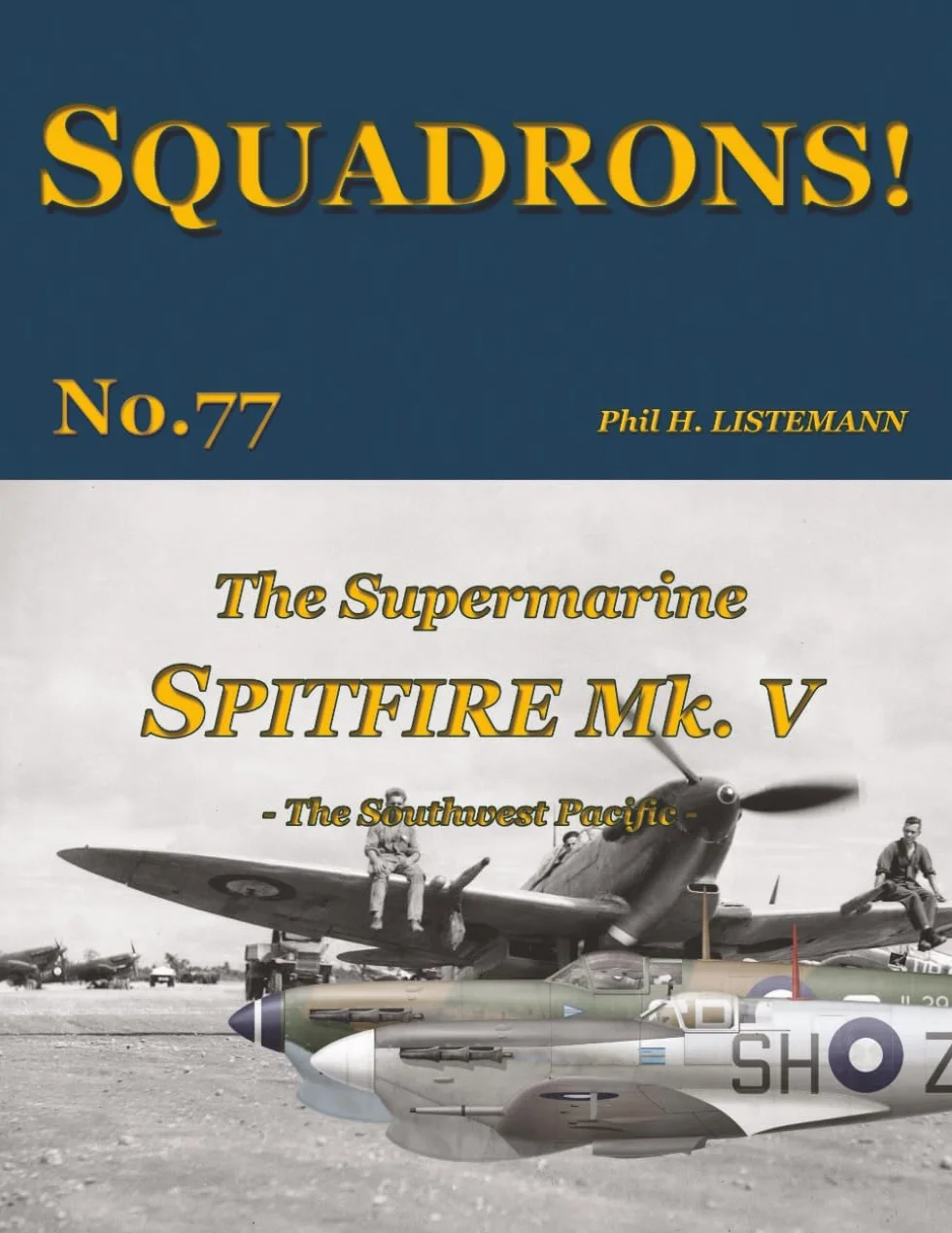 The Supermarine Spitfire Mk V: The Southwest Pacific: 77