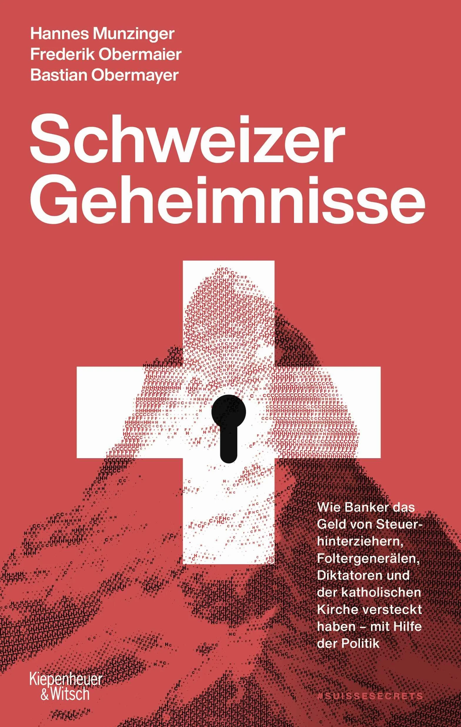 Schweizer Geheimnisse: Wie Banker das Geld von Steuerhinterziehern, Foltergenerälen, Diktatoren und der katholischen Kirche versteckt haben - mit Hilfe der Politik | Die Geschichte der #SuisseSecrets