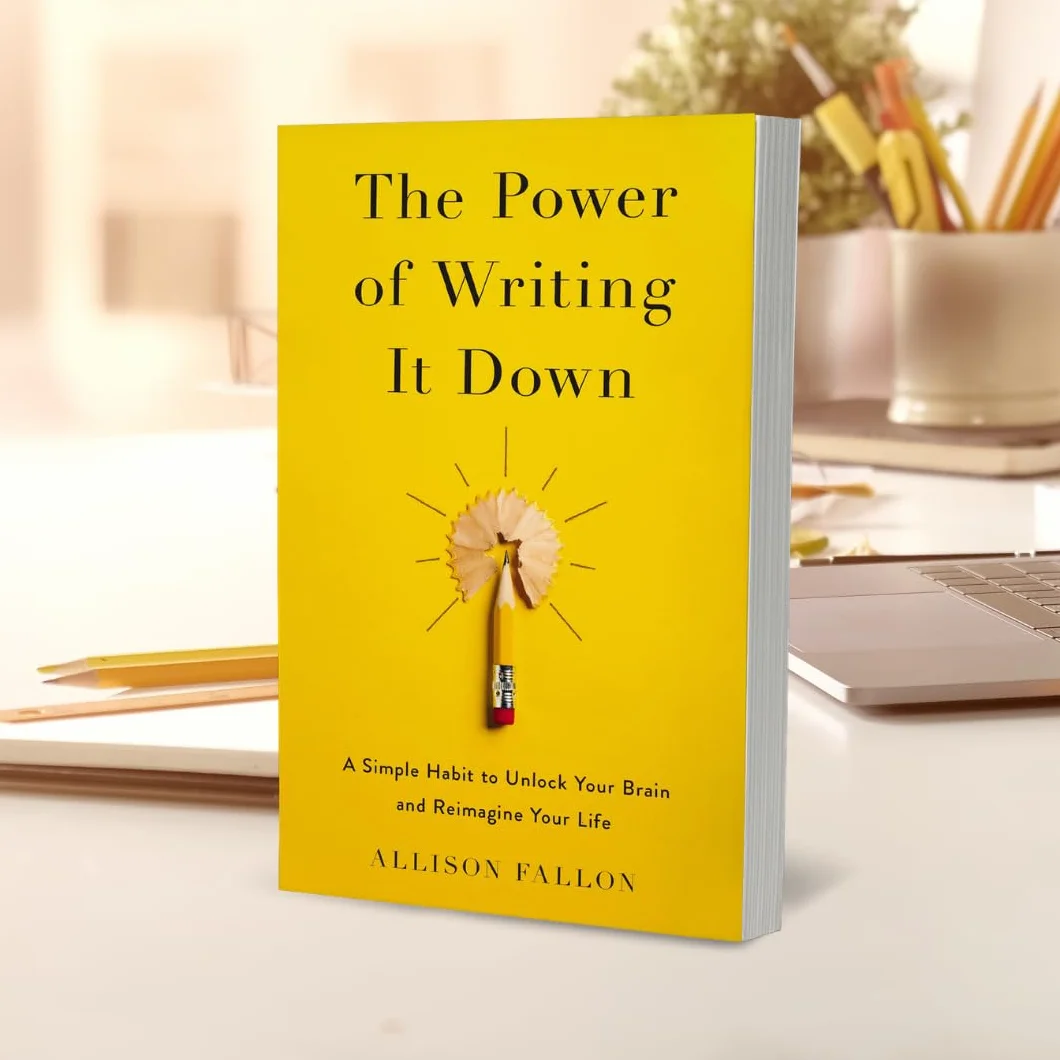 The Power of Writing It Down: A Simple Habit to Unlock Your Brain and Reimagine Your Life