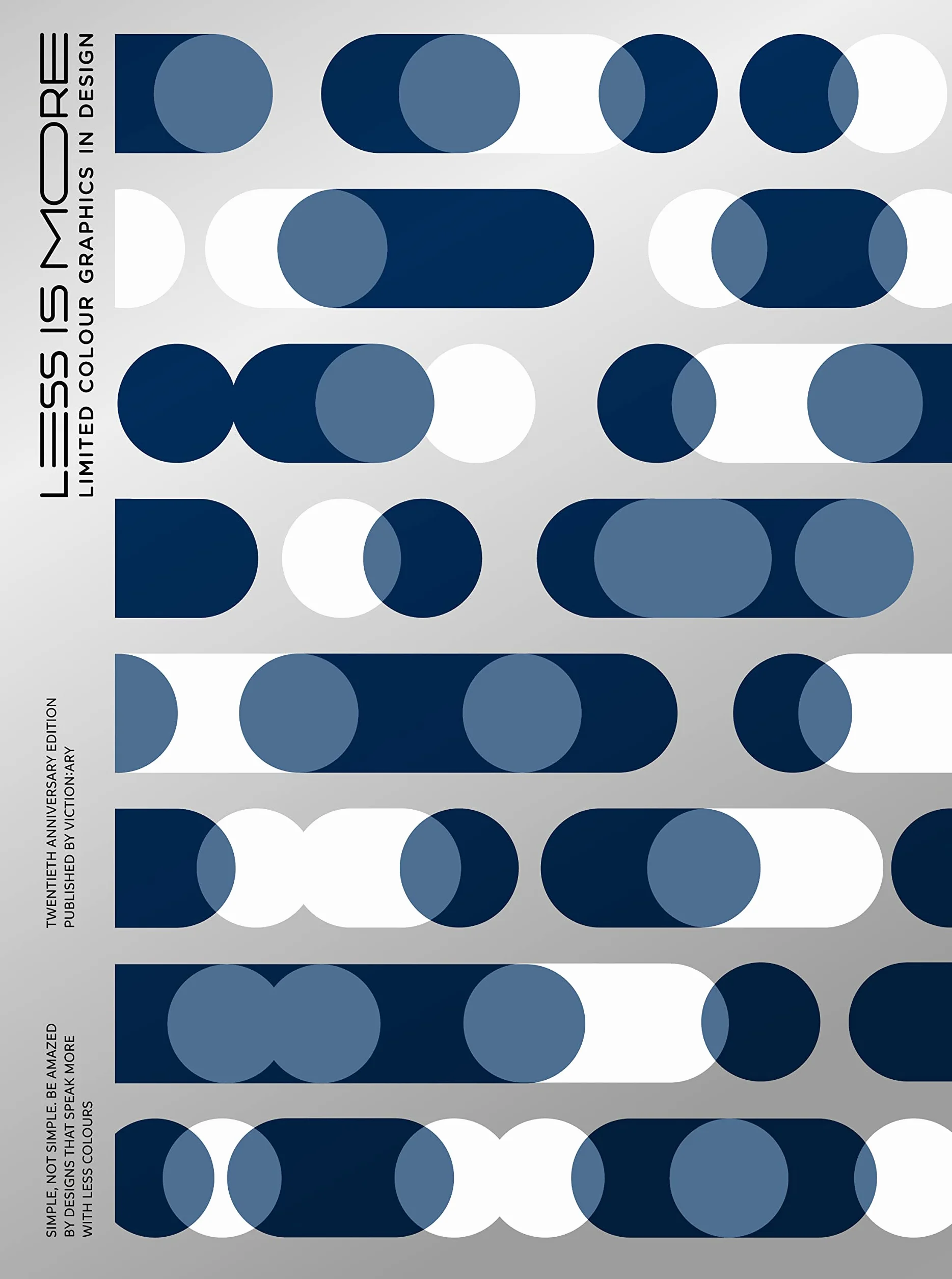 Less is More 20th Anniversary Edition Limited Colour Graphics in Design /anglais